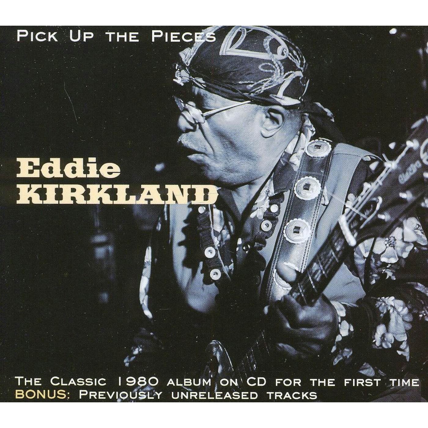 Eddie Kirkland PICK UP THE PIECES CD