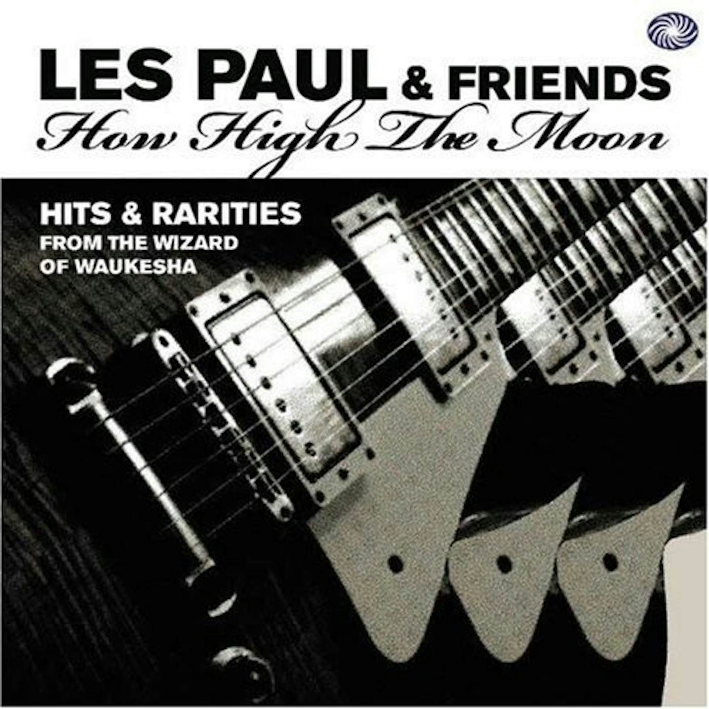 Les Paul HOW HIGH THE MOON: HITS & RARITIES FROM THE WIZARD CD