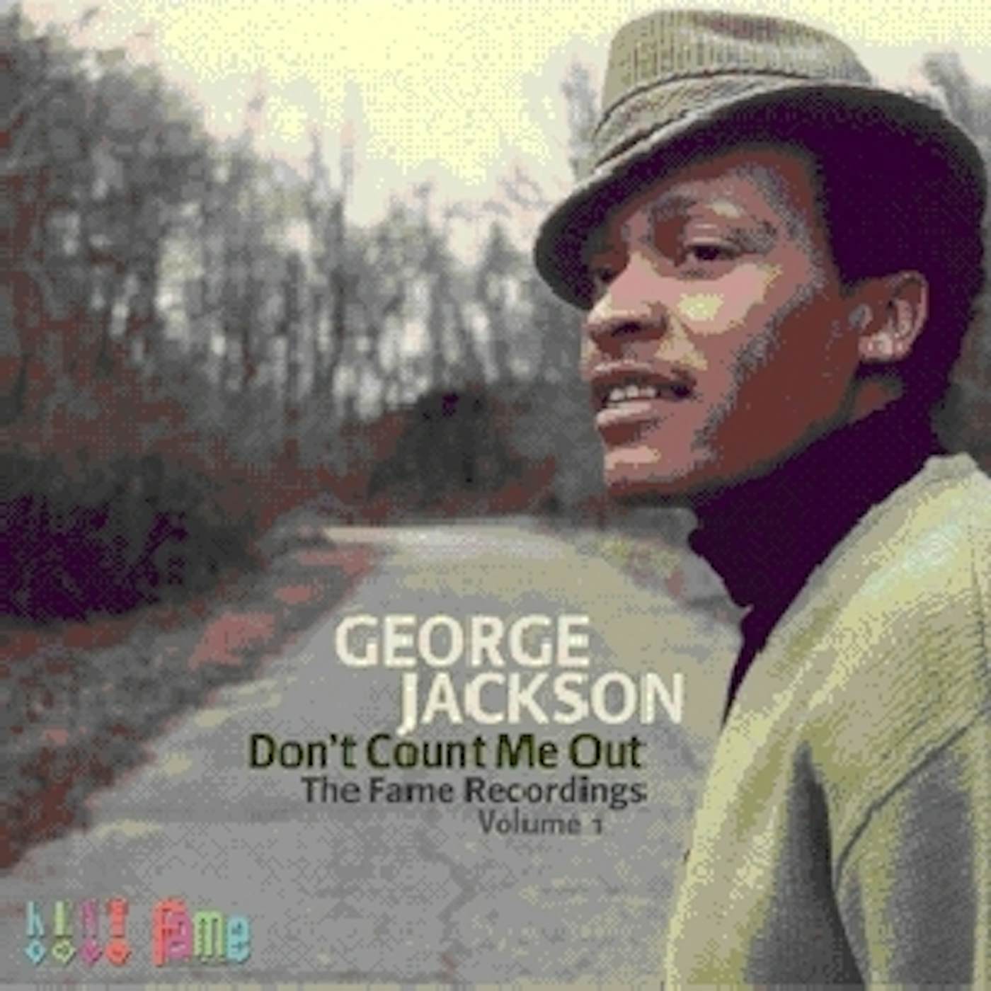 George Jackson DON'T COUNT ME OUT: FAME RECORDINGS 1 CD
