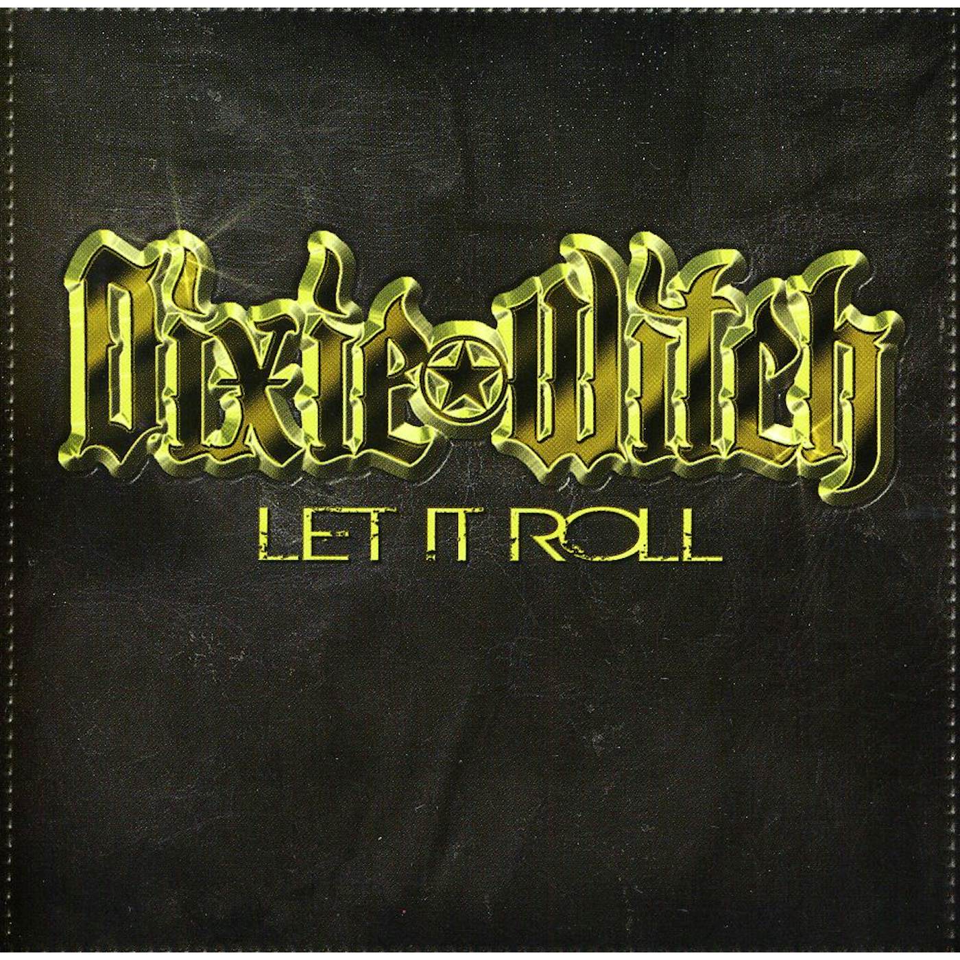 Dixie Witch LET IT ROLL CD