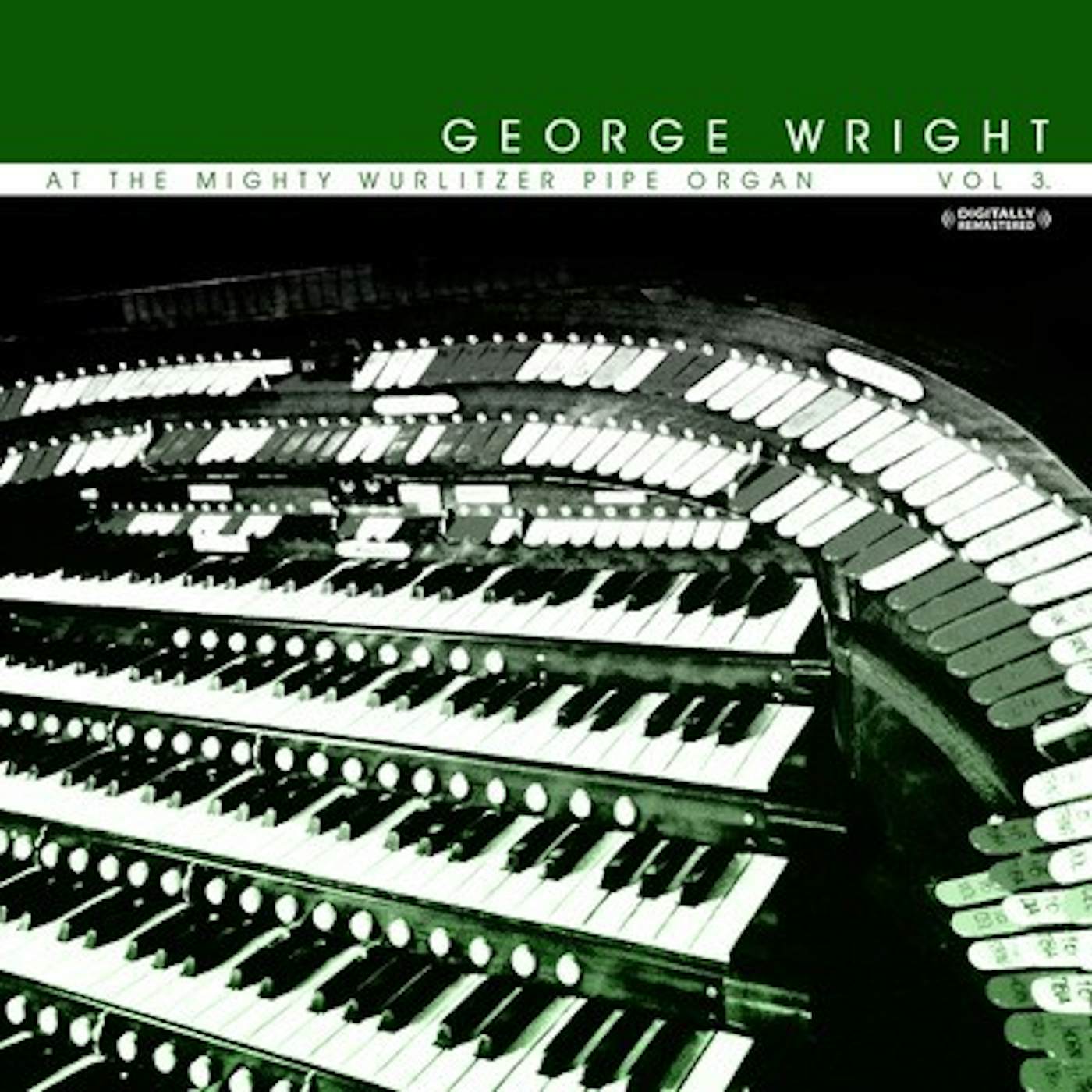 George Wright AT THE MIGHTY WURLITZER PIPE ORGAN, VOL. 3 CD