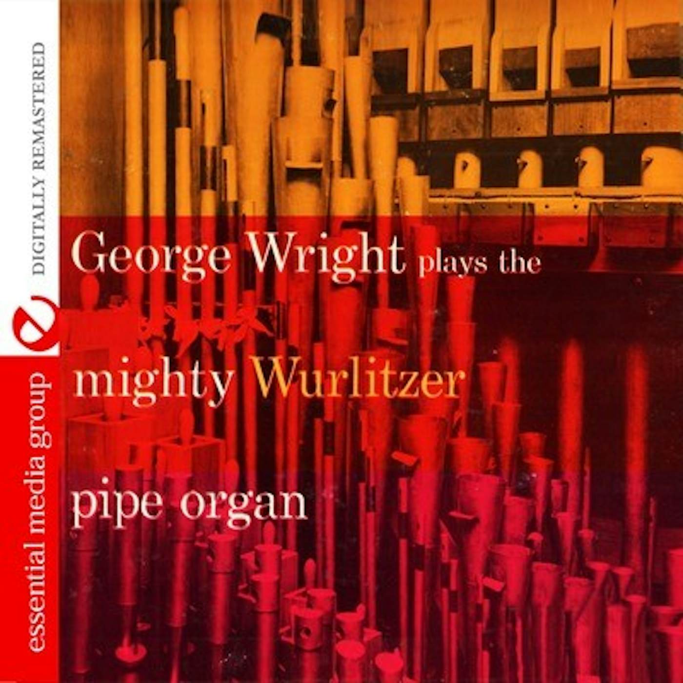 George Wright PLAYS THE MIGHTY WURLITZER PIPE ORGAN CD