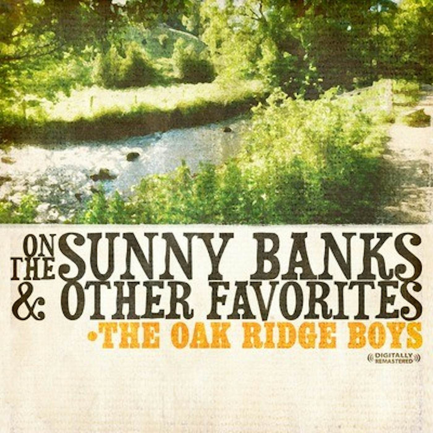 The Oak Ridge Boys ON THE SUNNY BANKS & OTHER FAVORITES CD