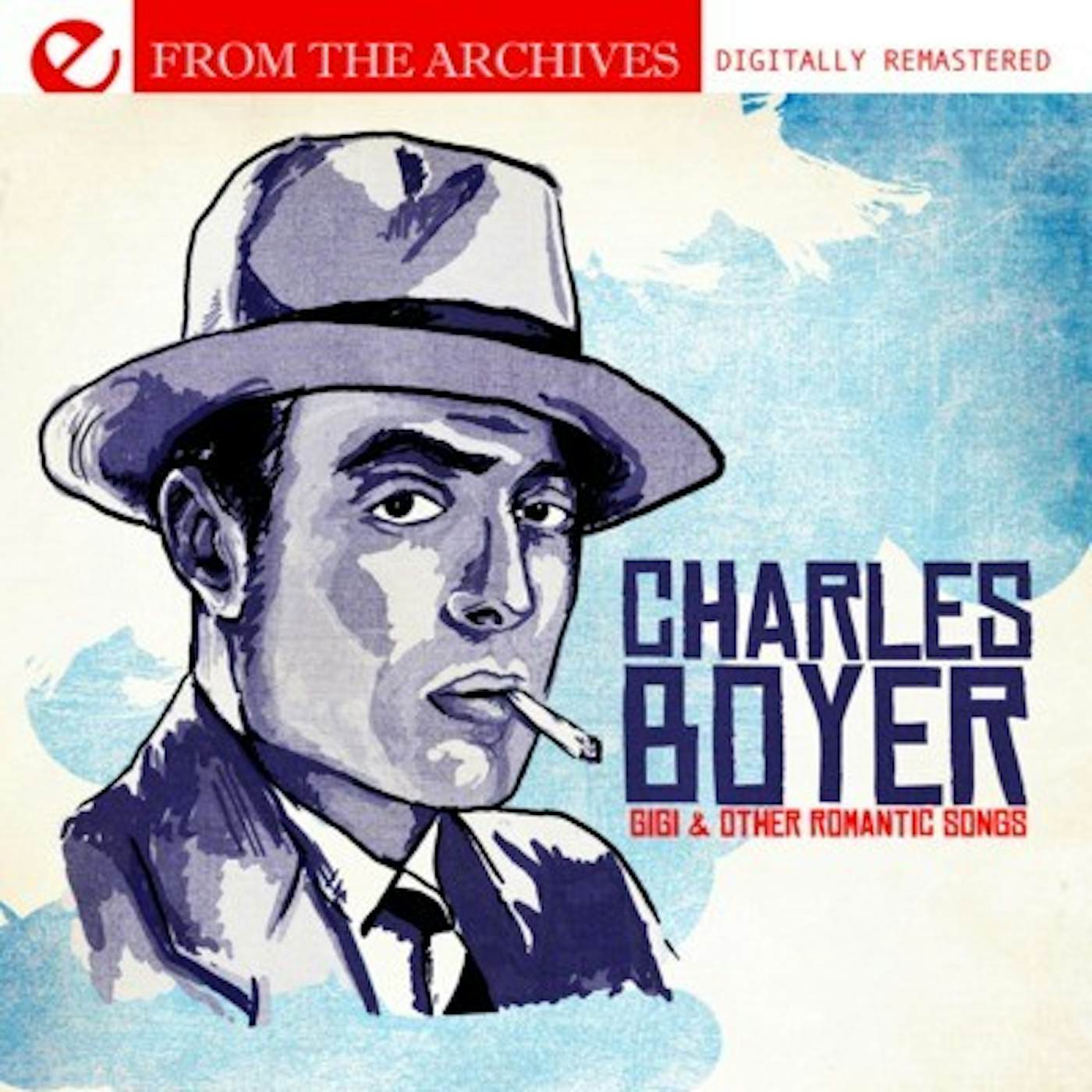 Charles Boyer GIGI & OTHER ROMANTIC SONGS - FROM THE ARCHIVES CD