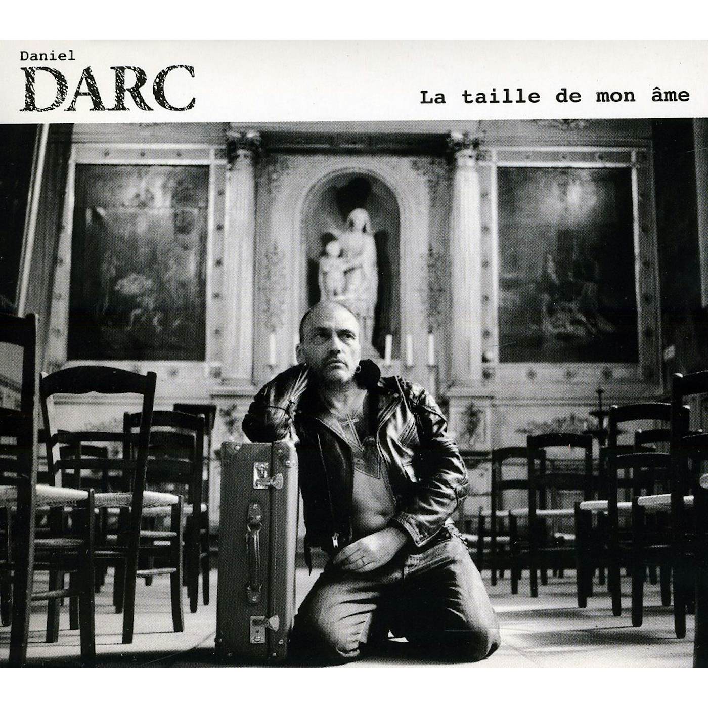 Daniel Darc LA TAILLE DE MON AME CD