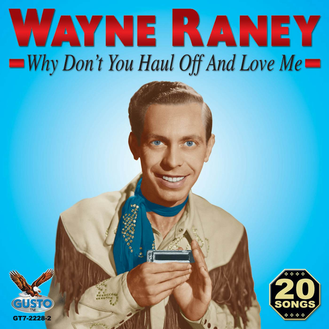 Wayne Raney WHY DON'T YOU HAUL OFF & LOVE ME CD
