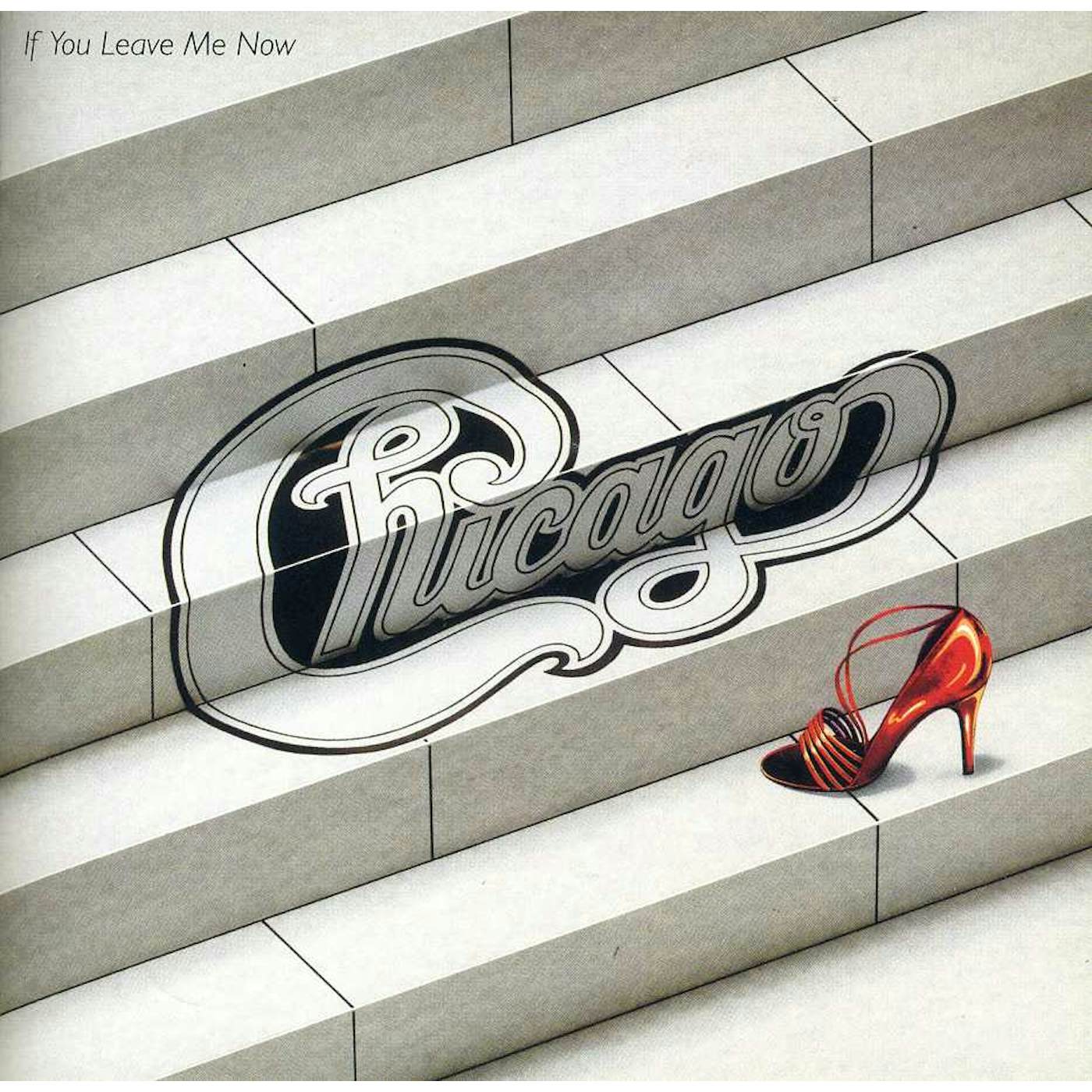 Chicago IF YOU LEAVE ME NOW & OTHER HITS CD