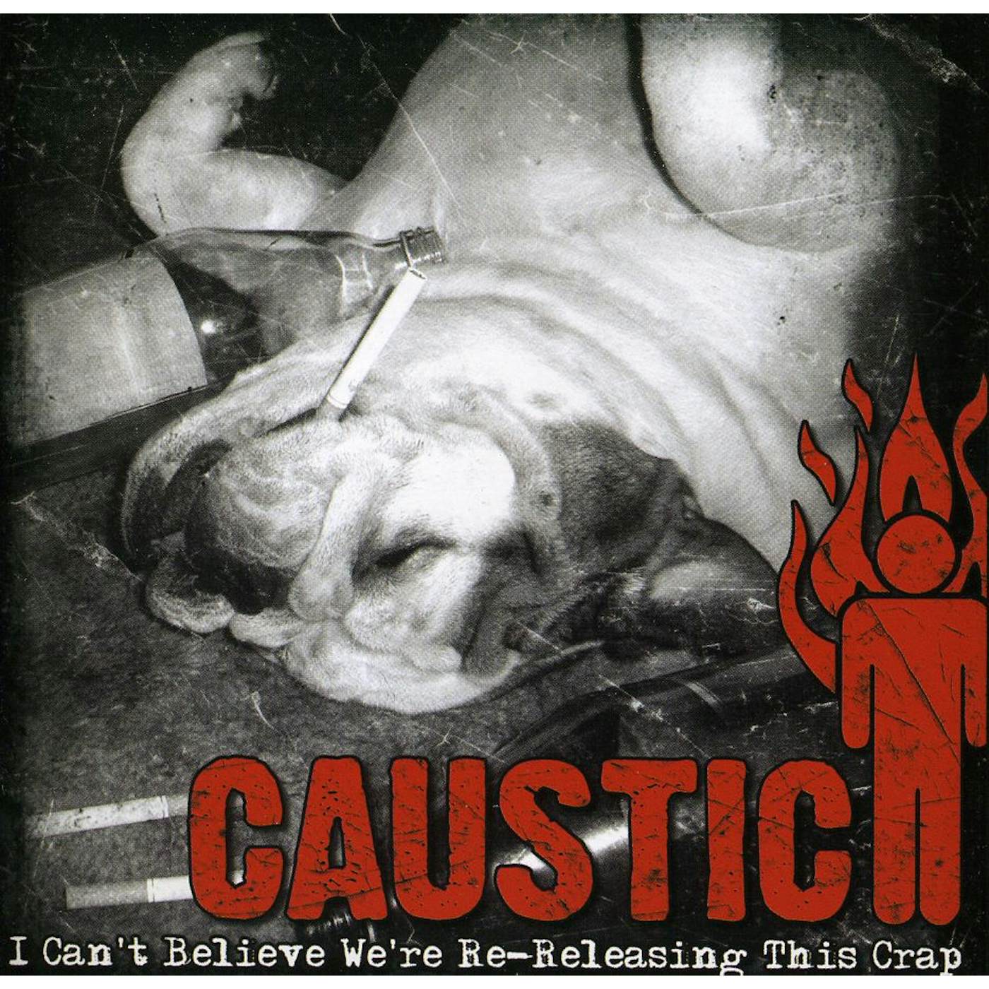 Caustic I CAN'T BELIEVE WE'RE RE-RELEASING THIS CRAP CD
