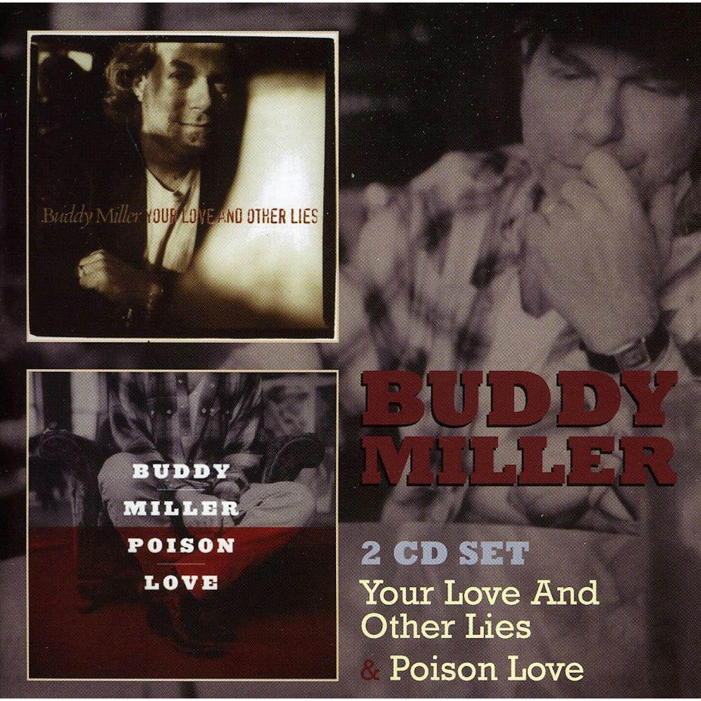 Buddy Miller YOUR LOVE & NO OTHER LIES / POISON LOVE CD