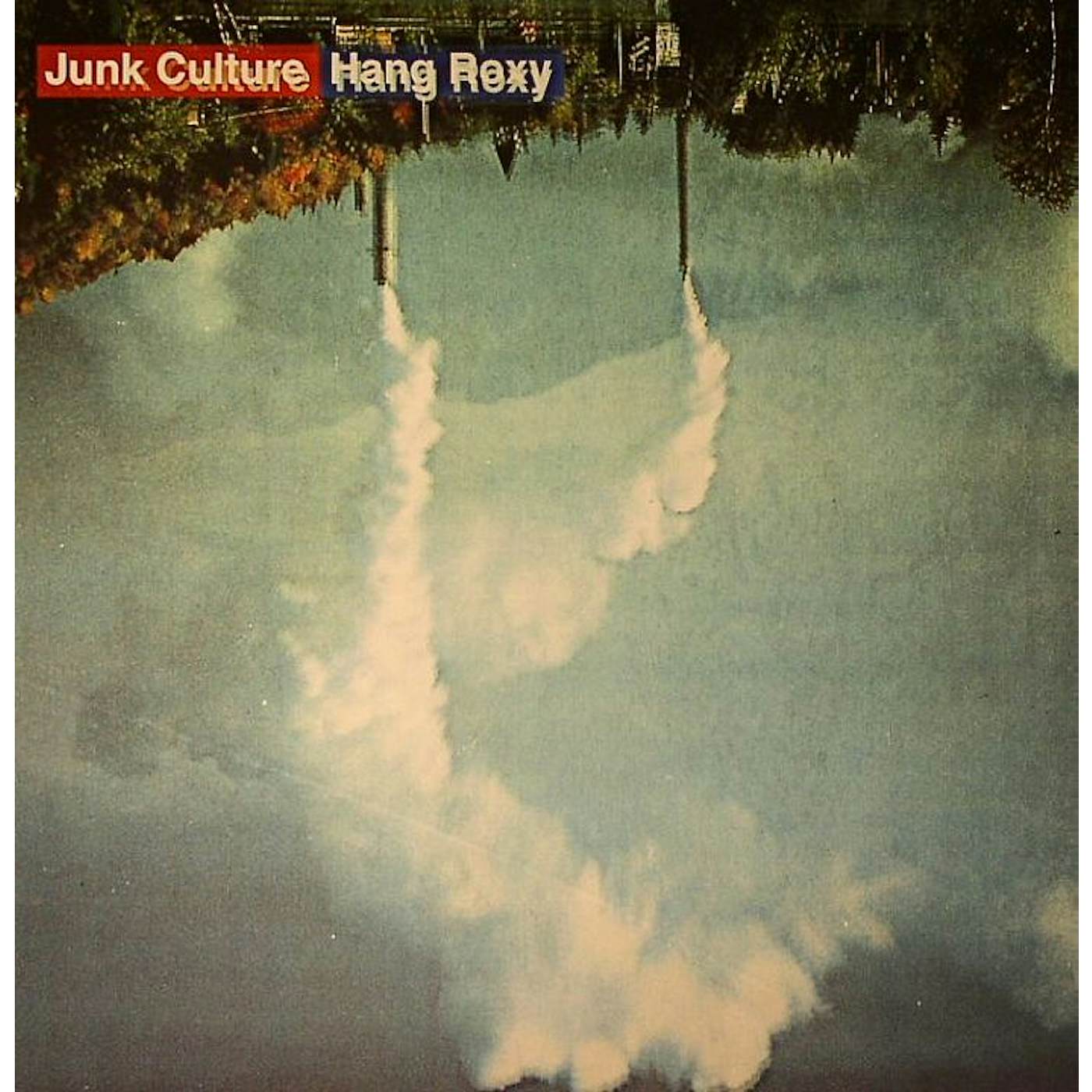 Junk Culture HANG ROXY Vinyl Record