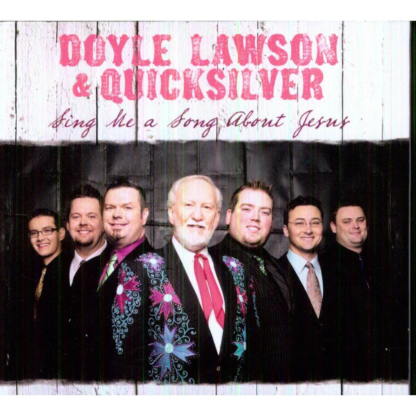 Doyle Lawson & Quicksilver SING ME A SONG ABOUT JESUS CD