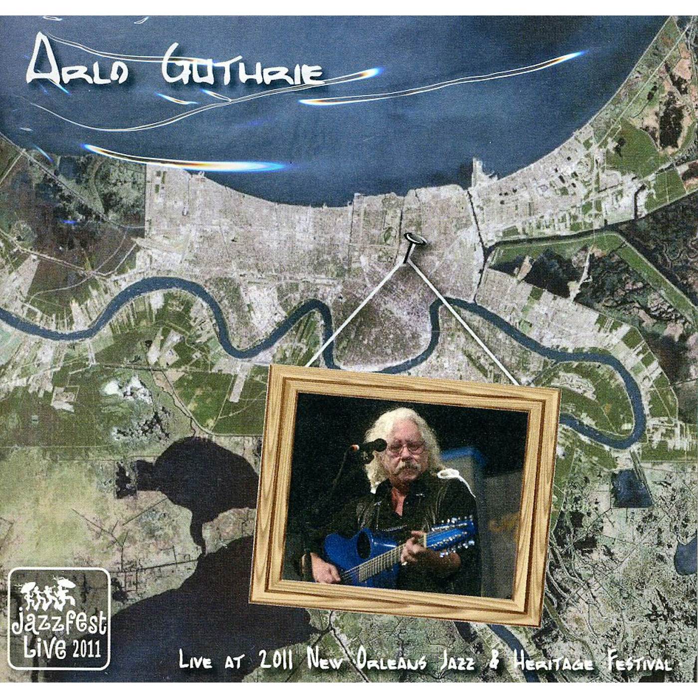 Arlo Guthrie LIVE AT JAZZ FEST 2011 CD