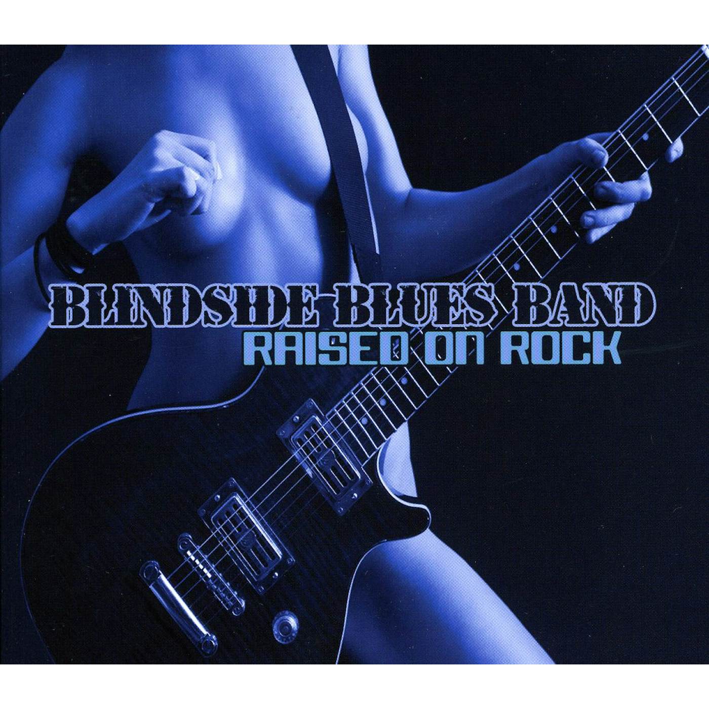 Blindside Blues Band RAISED ON ROCK CD