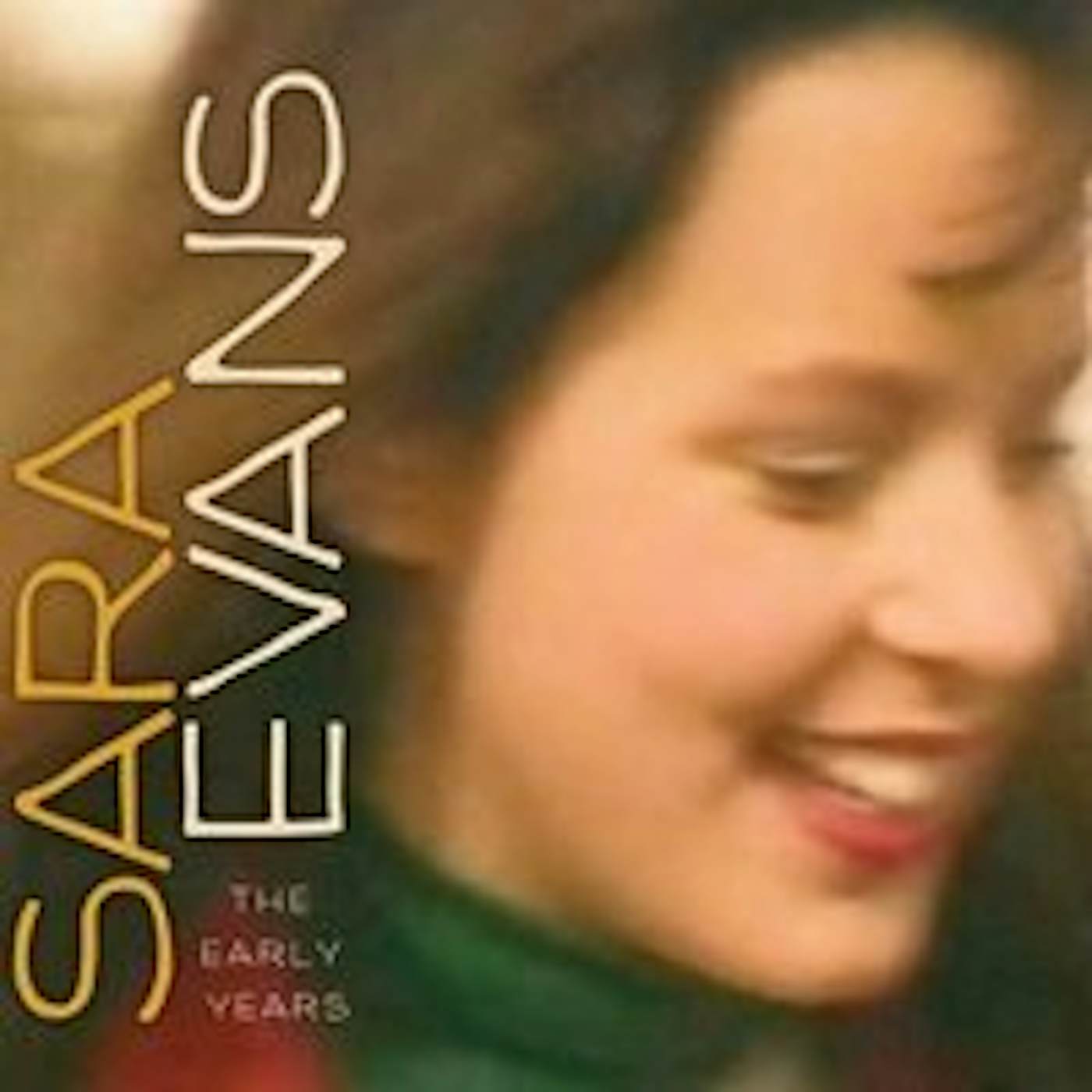 SARA EVANS (THE EARLY YEARS) CD