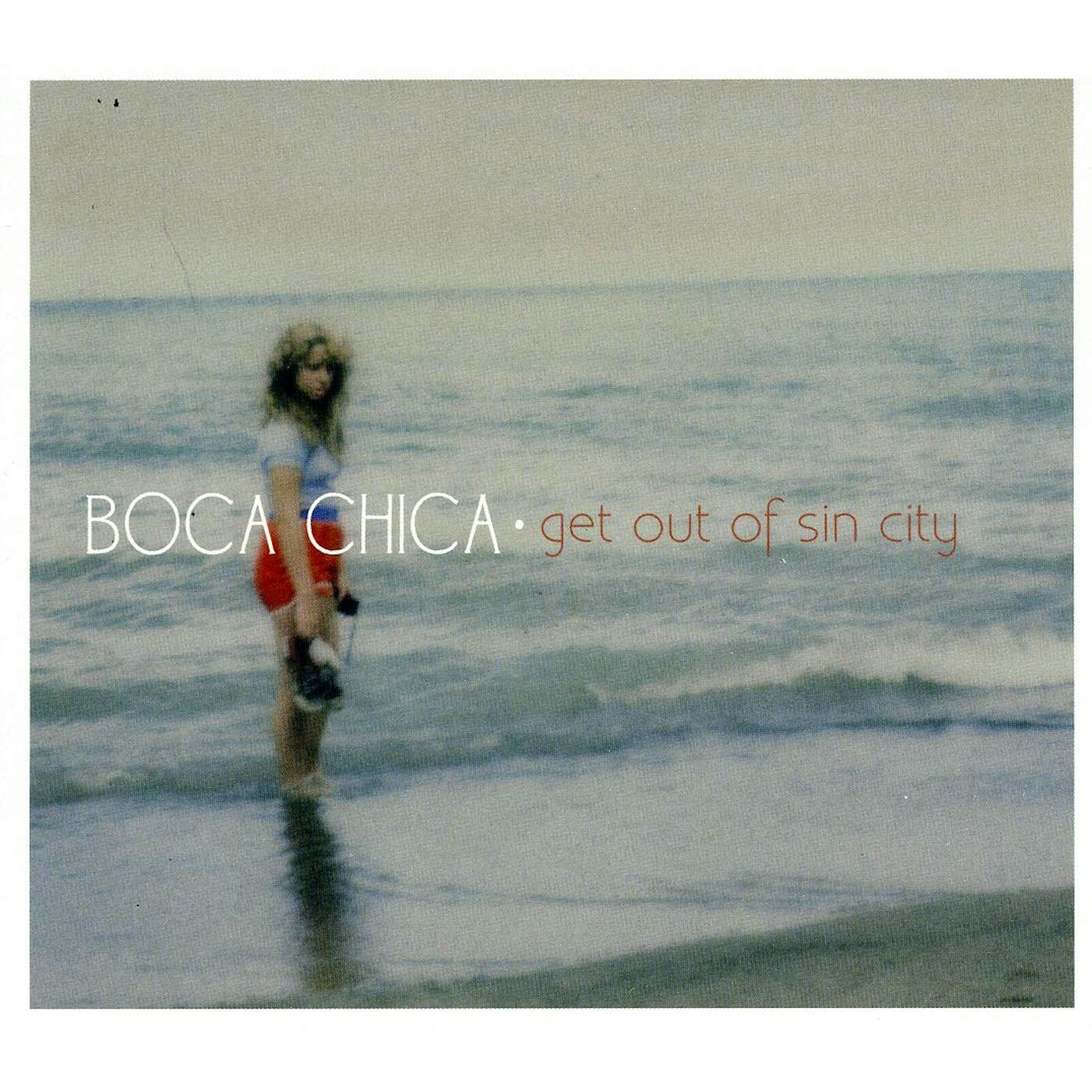 Boca Chica GET OUT OF SIN CITY CD