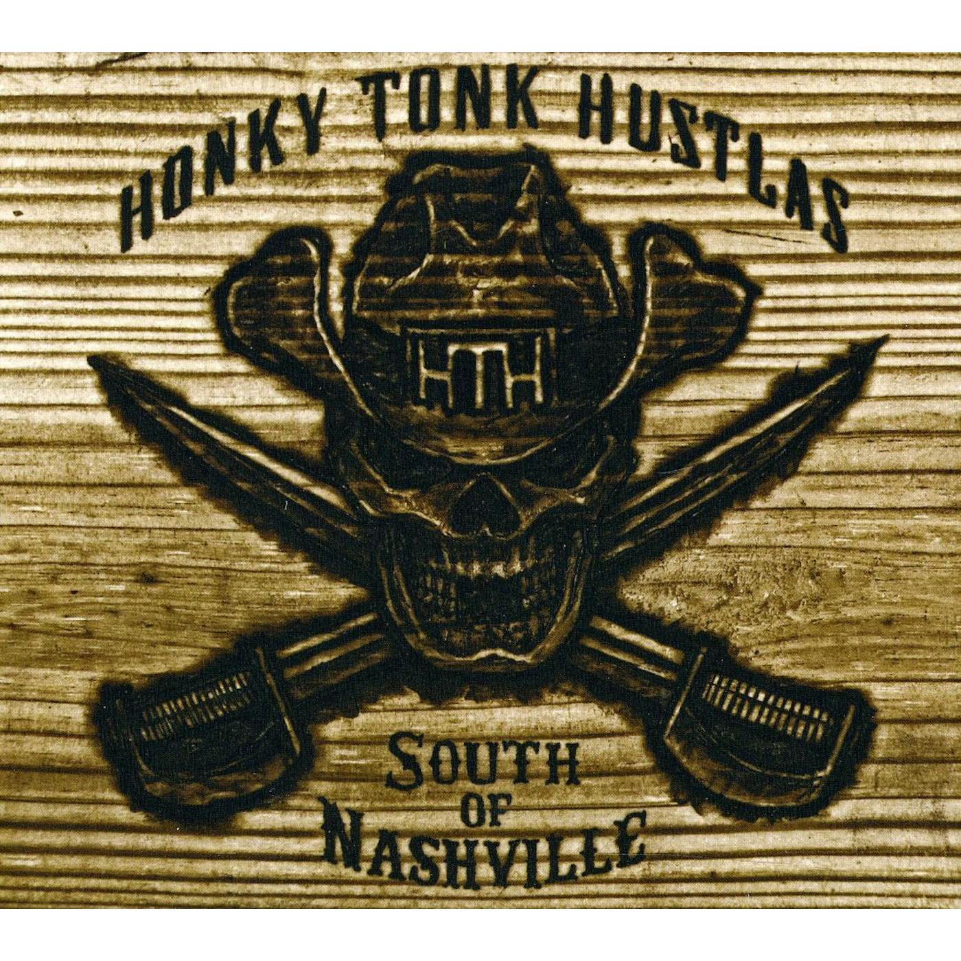 Honky Tonk Hustlas SOUTH OF NASHVILLE CD