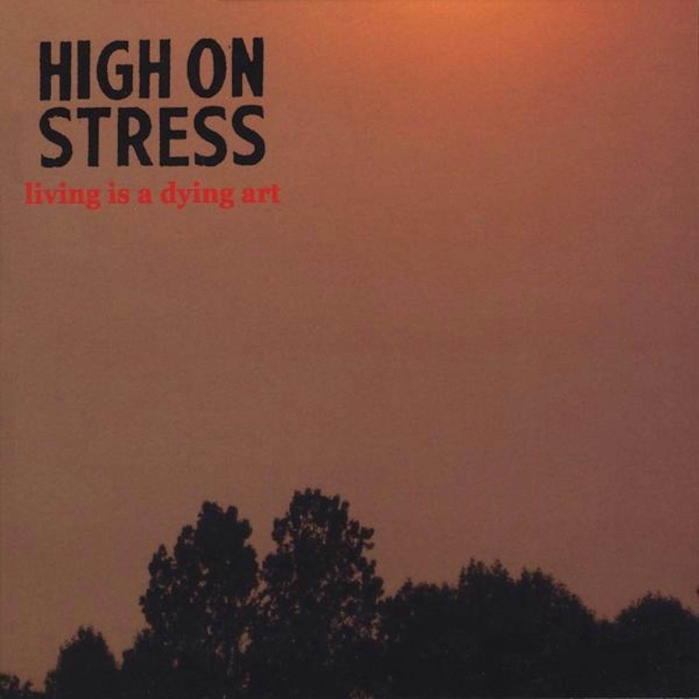 High On Stress LIVING IS A DYING ART CD
