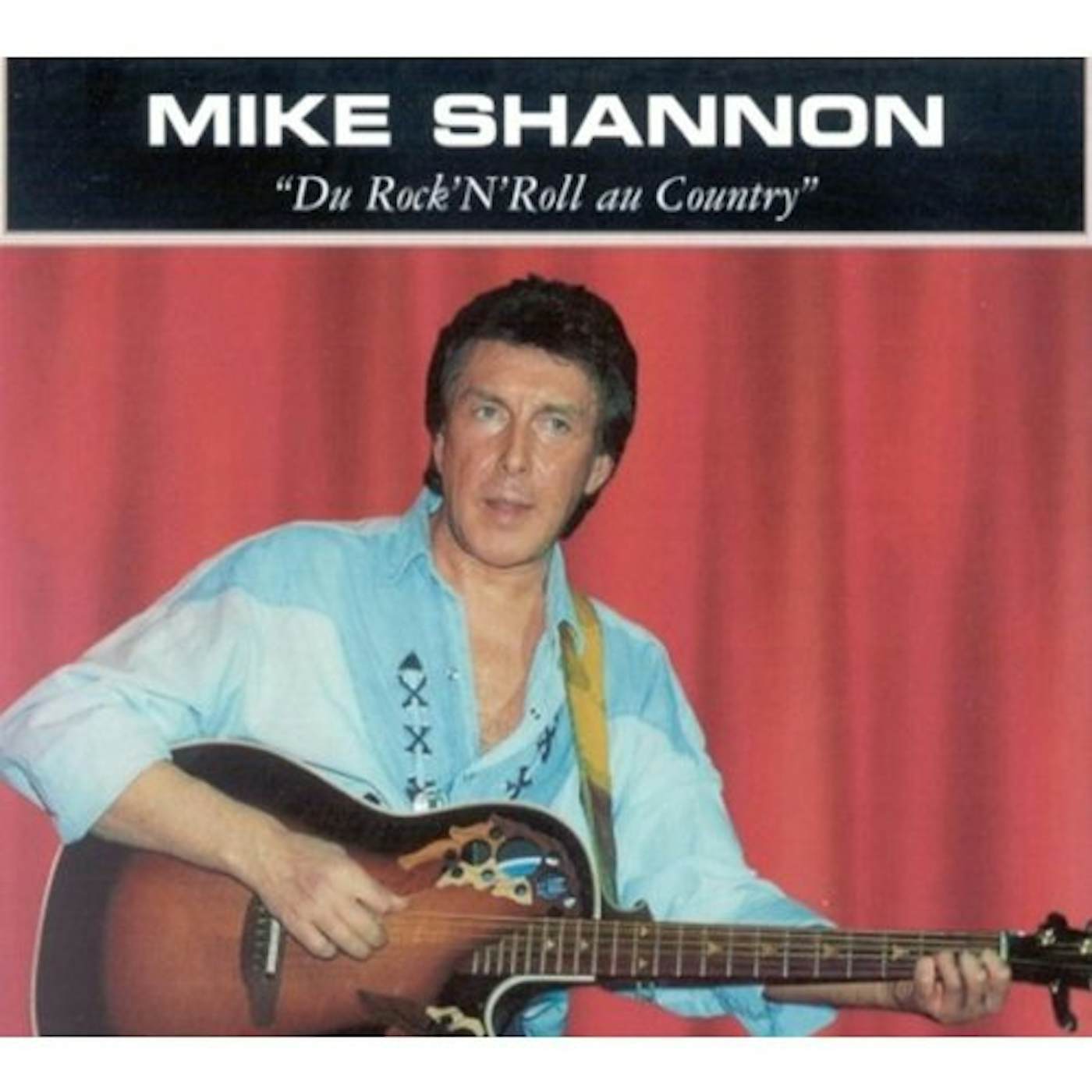 Mike Shannon DU ROCK N ROLL AU COUNTRY CD