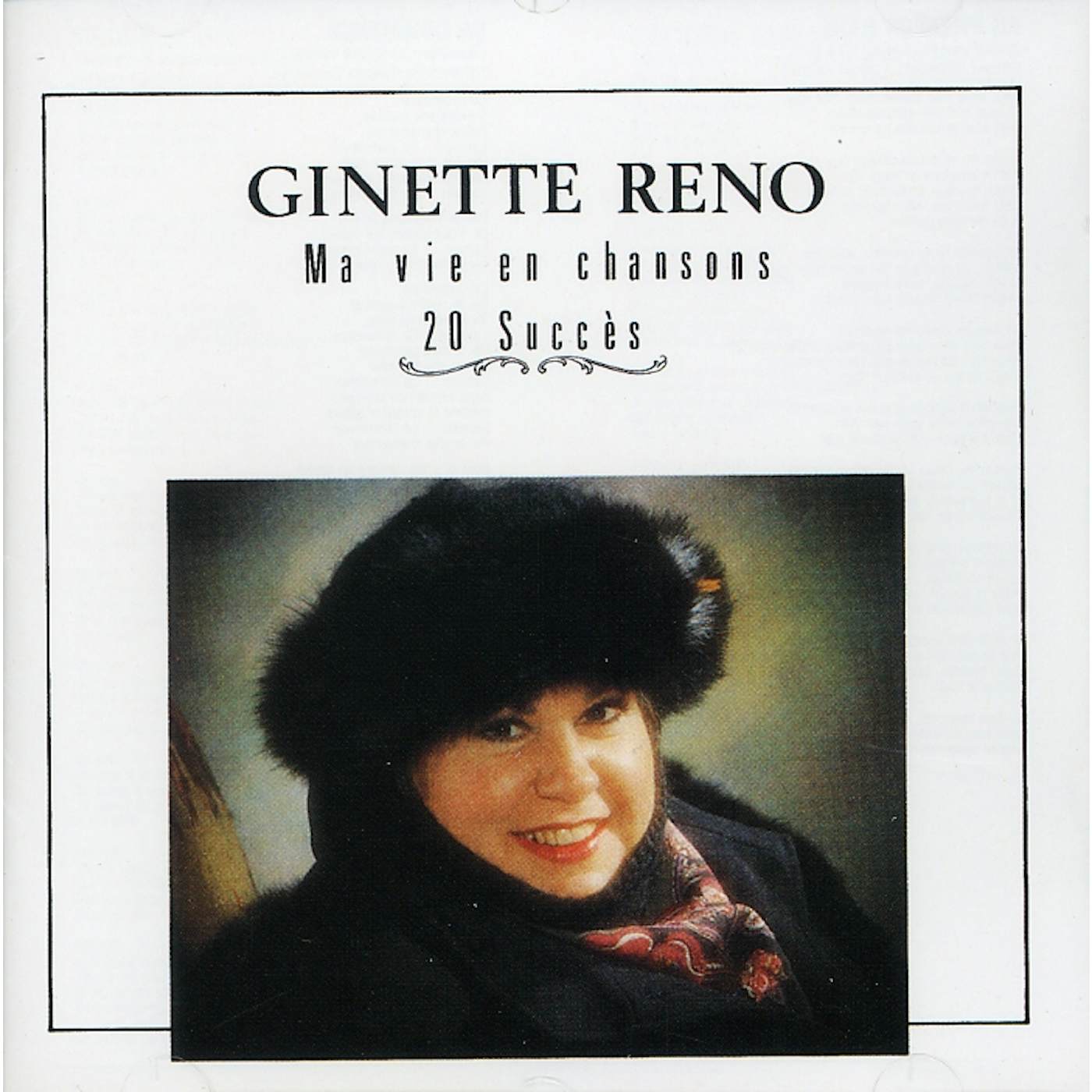 Ginette Reno MA VIE EN CHANSONS CD