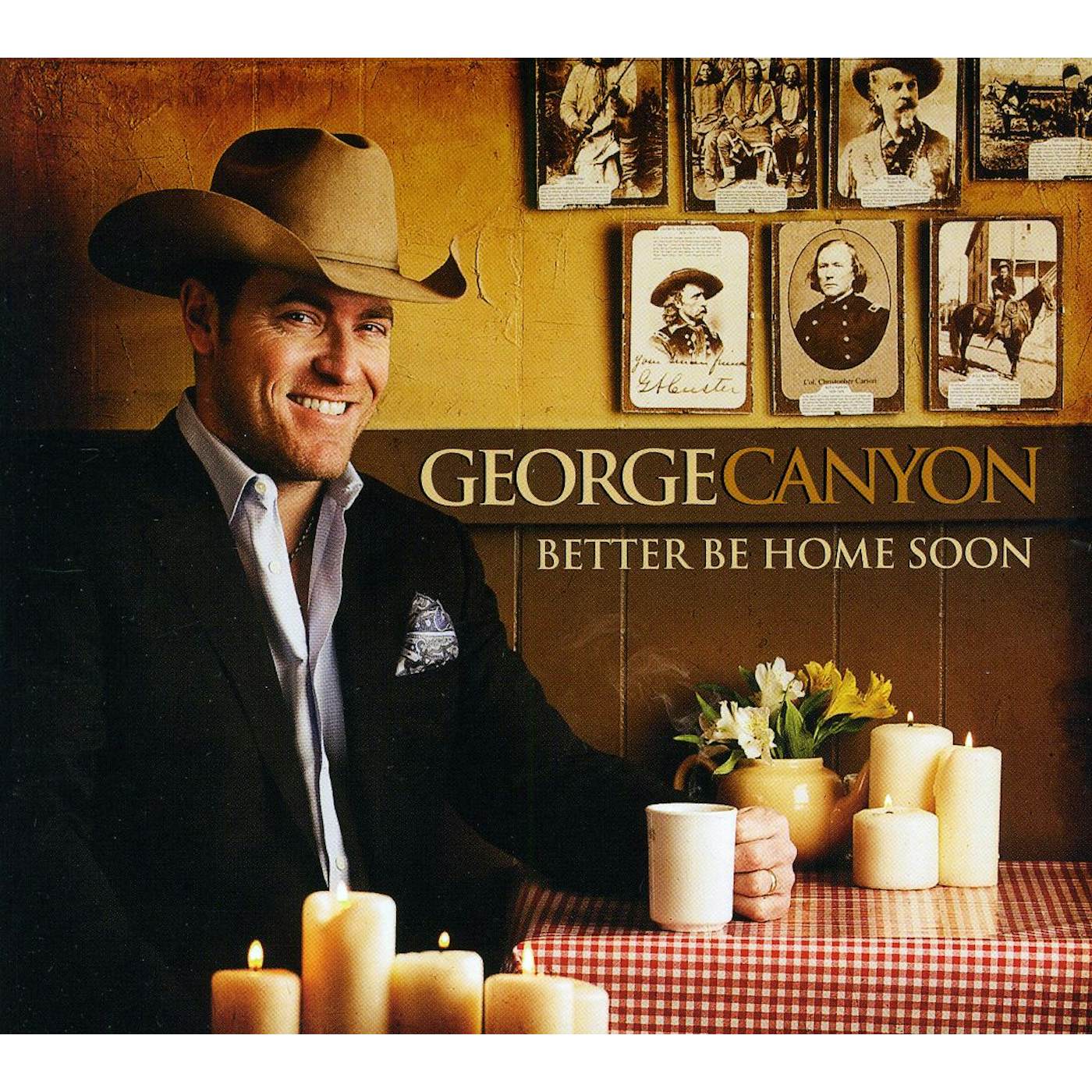 George Canyon BETTER BE HOME SOON CD