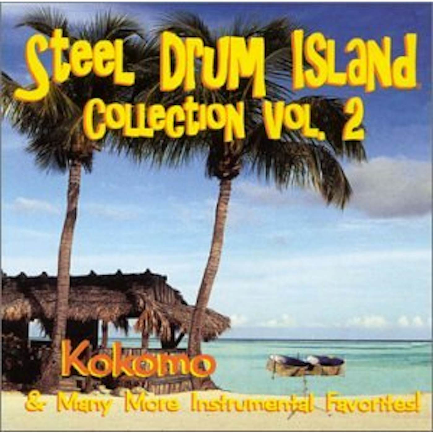 STEEL DRUM ISLAND COLLECTION: KOKOMO & MORE ON CD