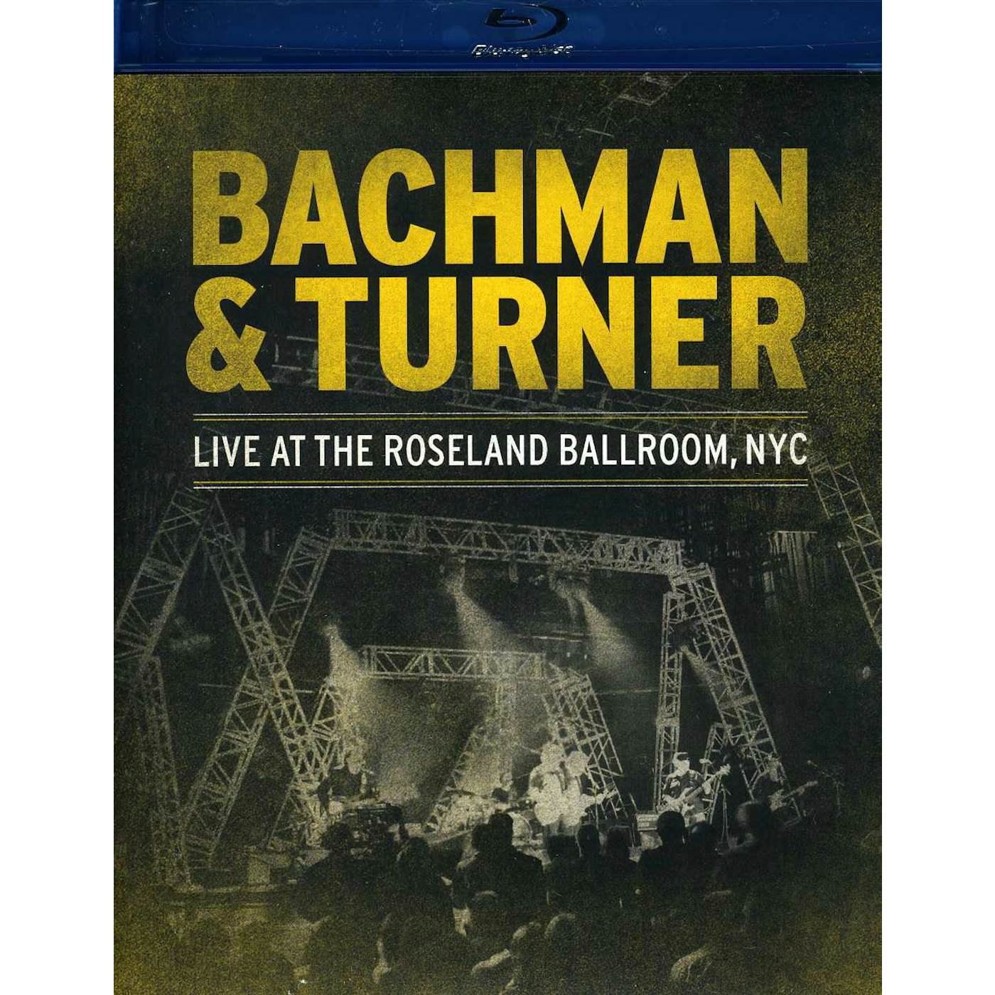 Bachman & Turner LIVE AT THE ROSELAND BALLROOM NYC Blu-ray
