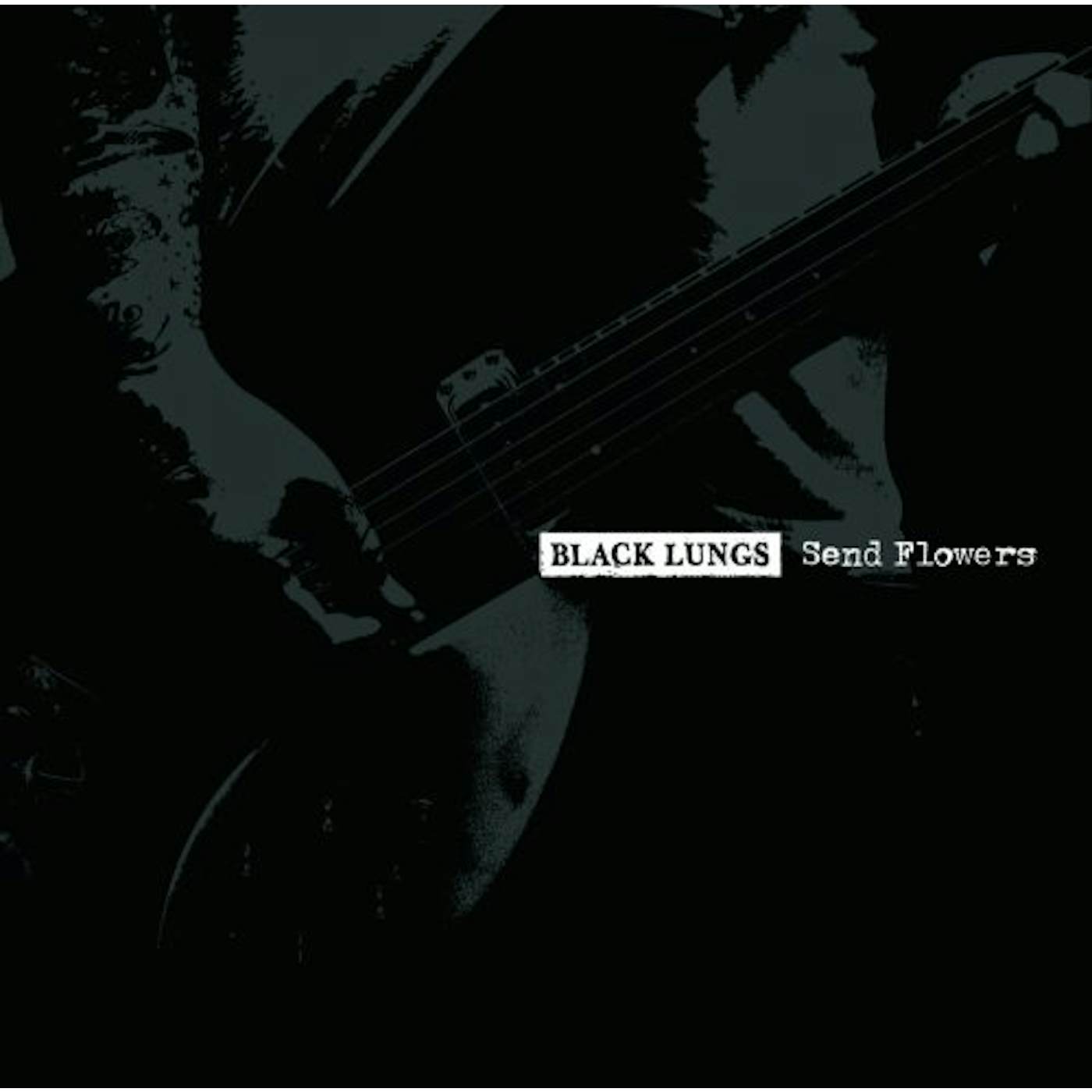 Black Lungs SEND FLOWERS CD