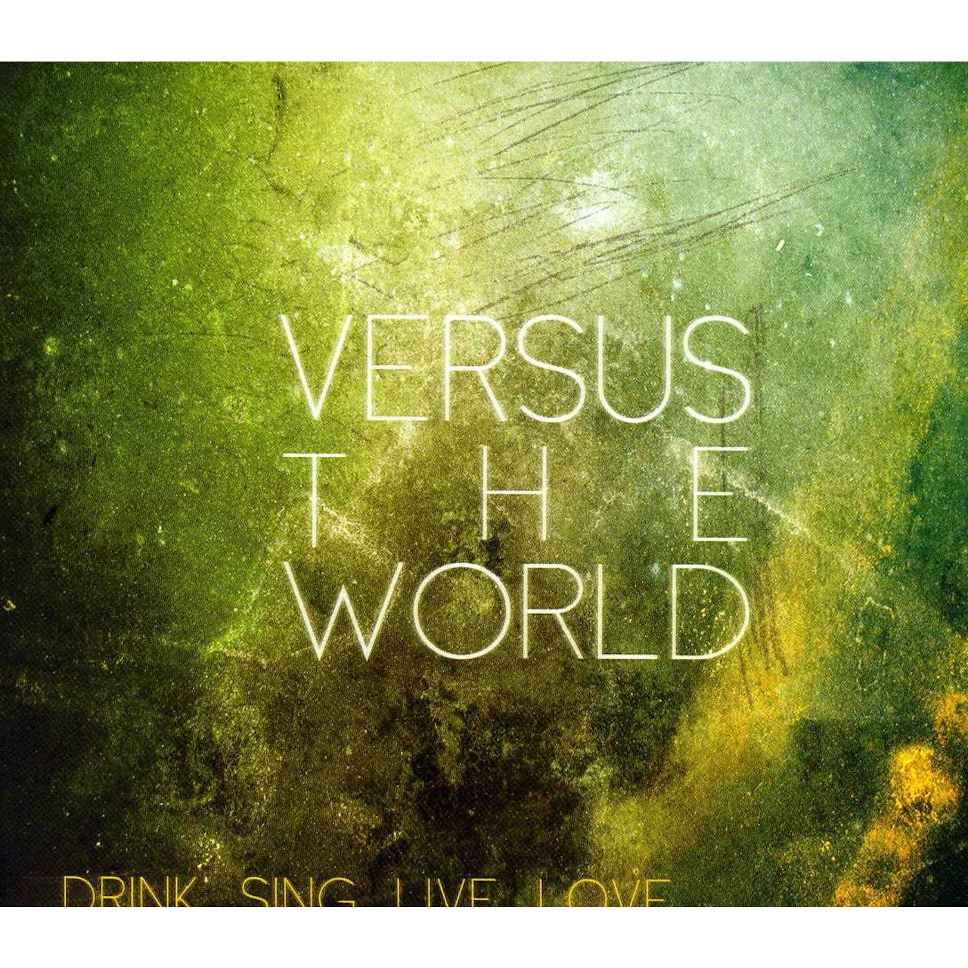 Versus The World DRINK SING LIVE LOVE CD