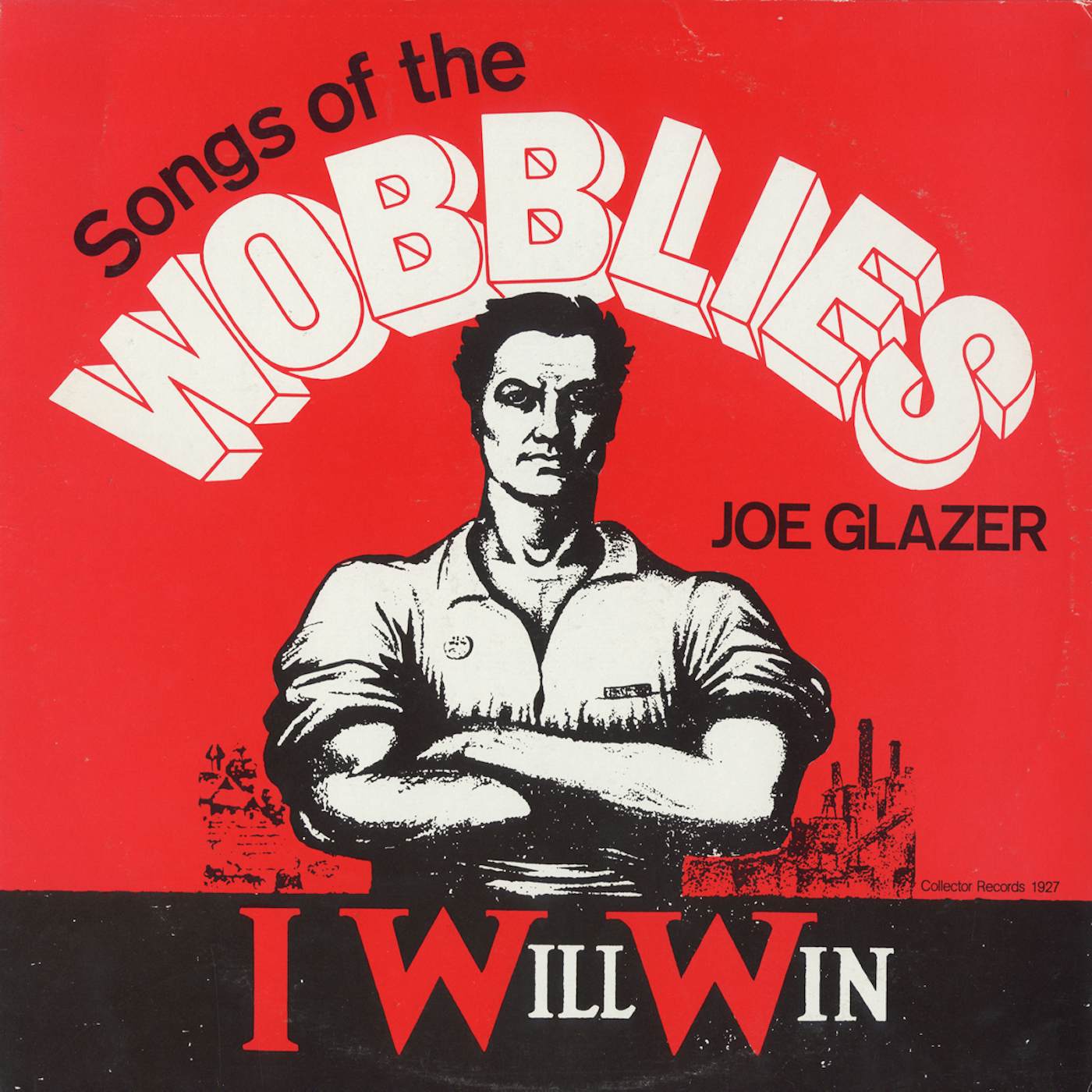 Joe Glazer I WILL WIN: SONGS OF THE WOBBLIES CD