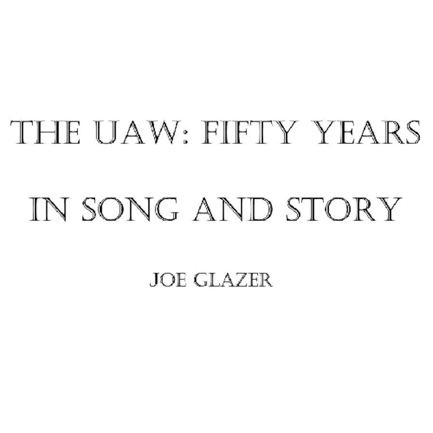 Joe Glazer THE UAW: FIFTY YEARS IN SONG AND STORY CD