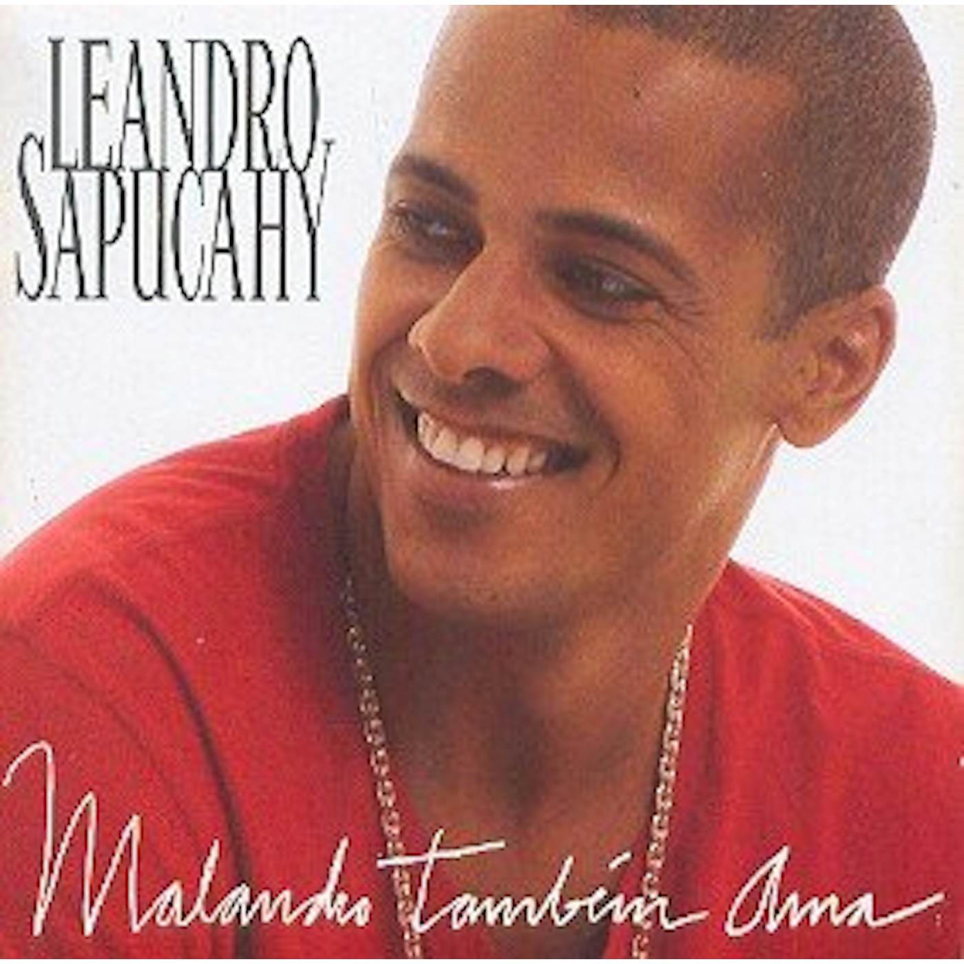 Leandro Sapucahy MALANDRO TAMBEM AMA CD