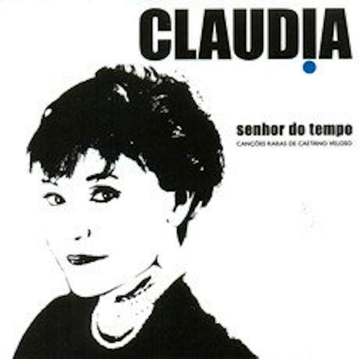 Claudia SENHOR DO TEMPO: CANCOES RARAS DE CAETANO VELOSO CD