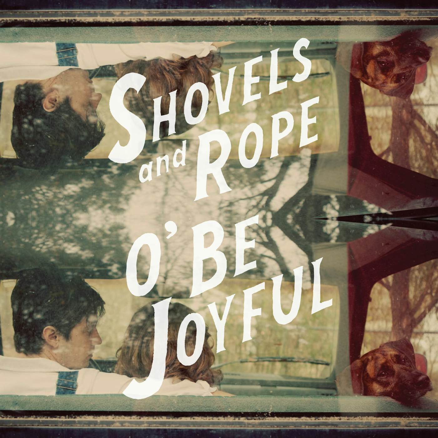 Shovels & Rope O Be Joyful Vinyl Record