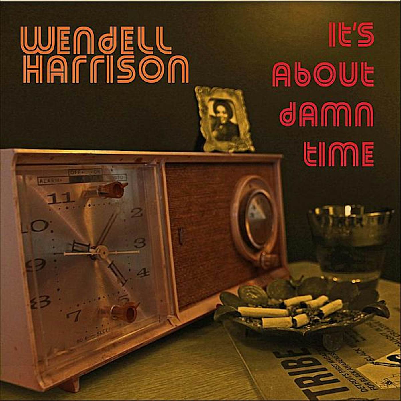 Wendell Harrison It's About Damn Time Vinyl Record