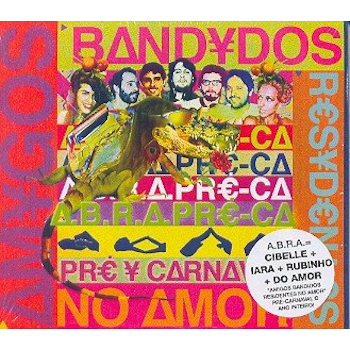 ABRA PRE-CA: AMIGOS BANDIDOS RESIDENTES NO AMOR CD