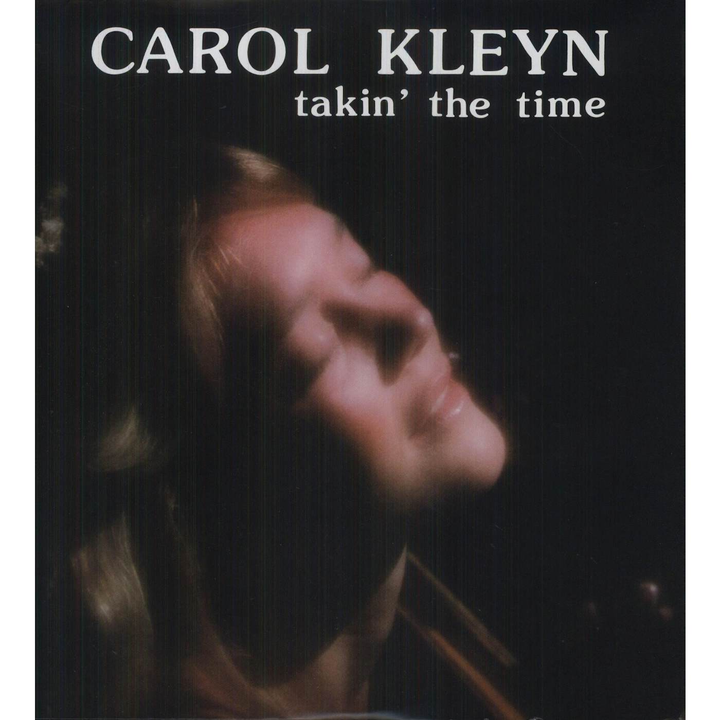 Carol Kleyn TAKIN THE TIME Vinyl Record