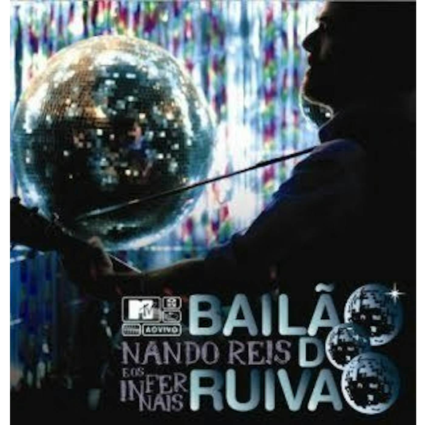 Nando Reis E OS INFERNAIS BAILAO DO RUIVAO: MTV AO VIVO CD