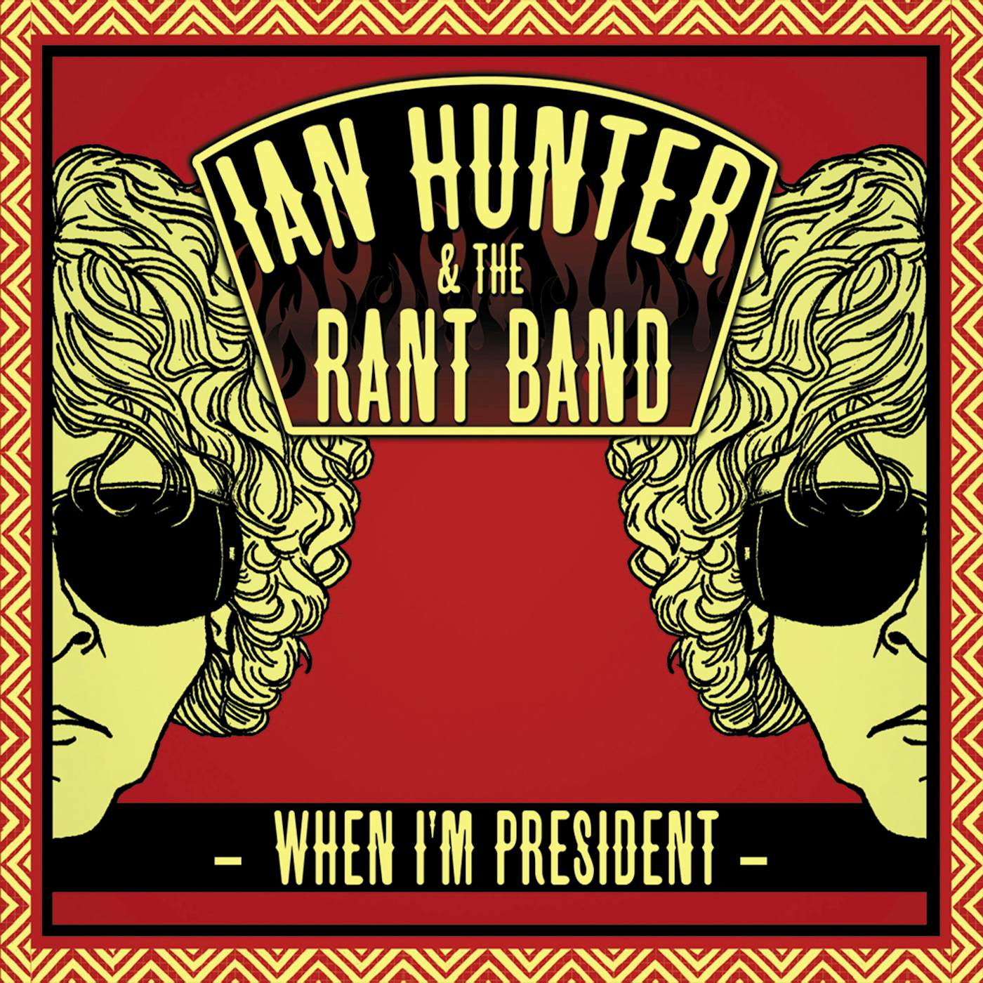 Ian Hunter And The Rant Band WHEN I'M PRESIDENT CD