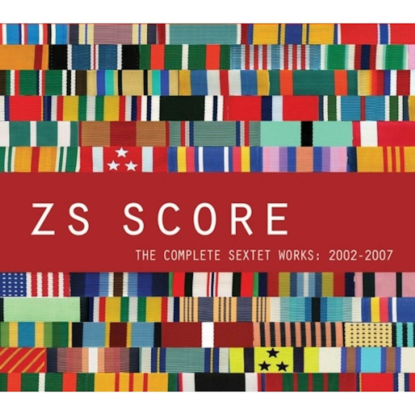 Zs SCORE: THE COMPLETE SEXTET WORKS 2002-2007 CD