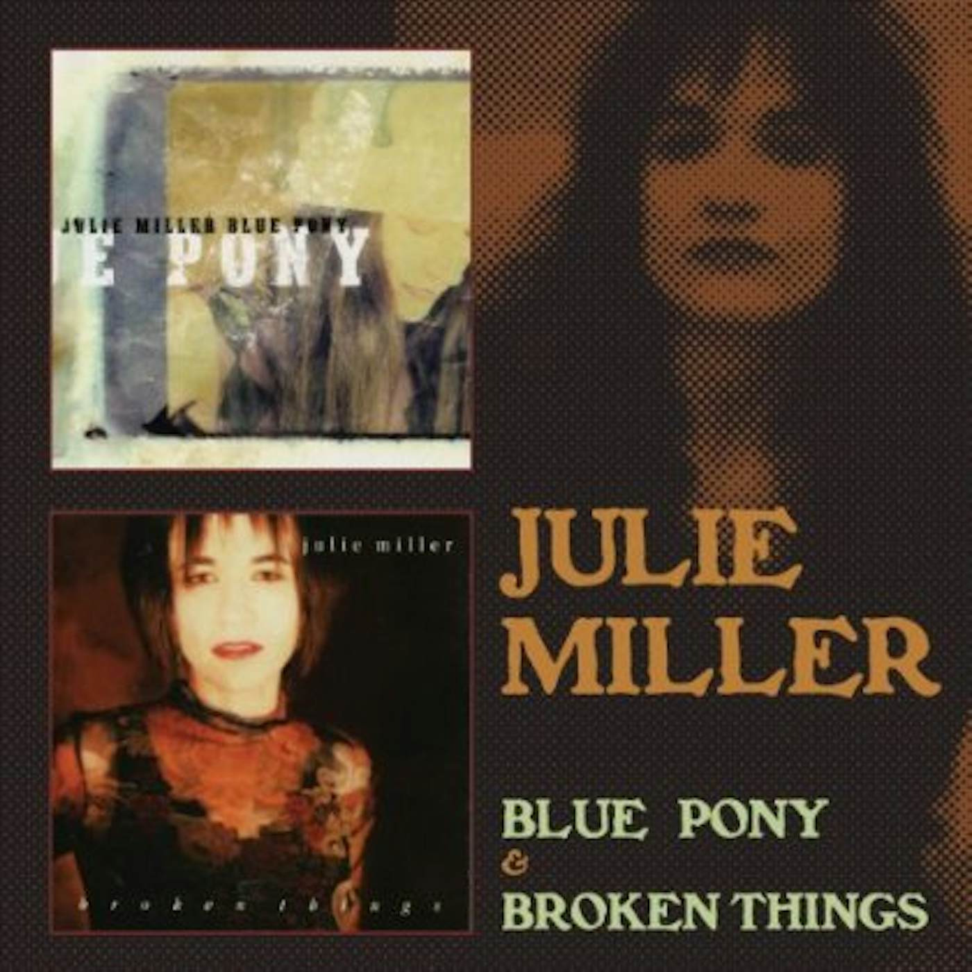Julie Miller BLUE PONY / BROKEN THINGS CD