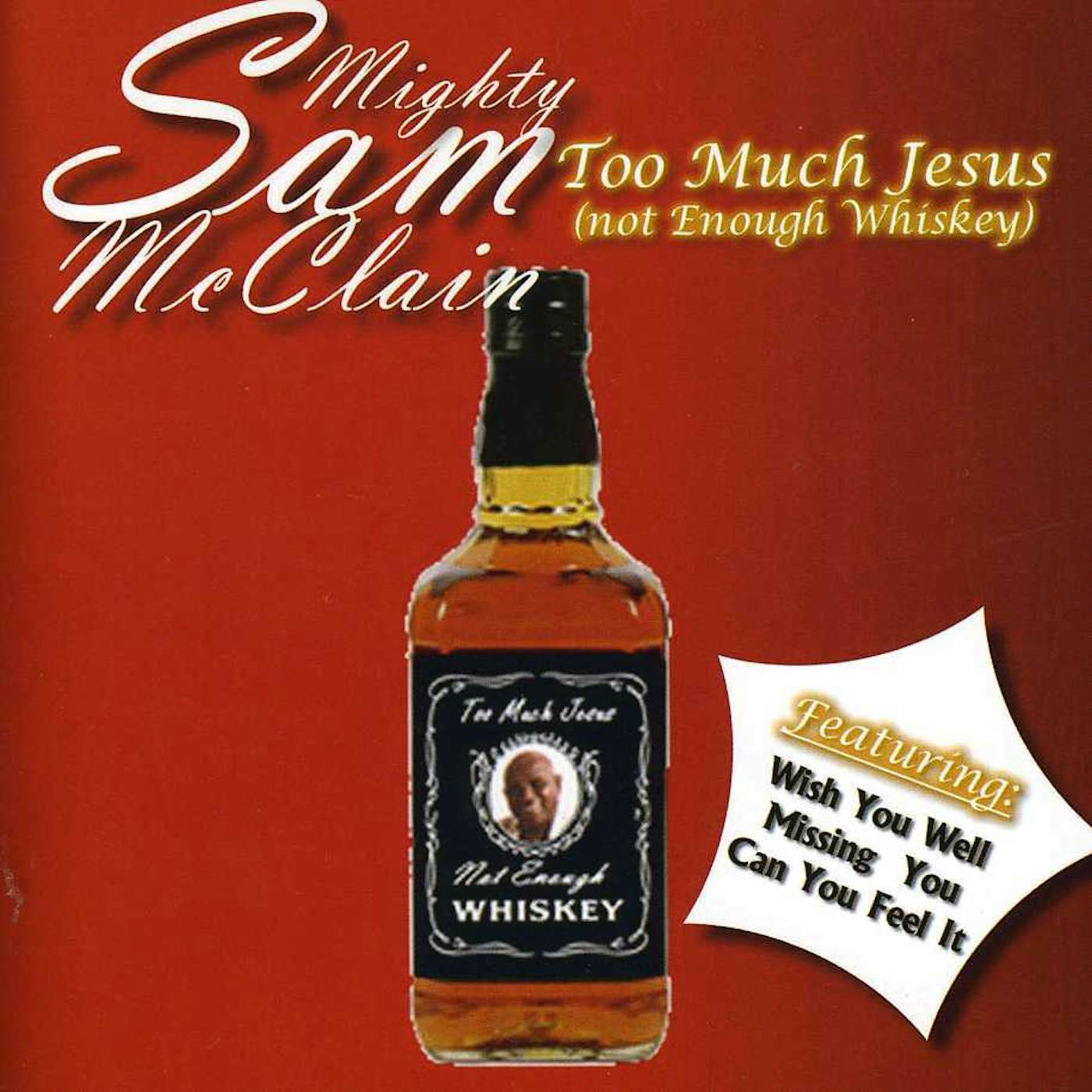 Mighty Sam McClain TOO MUCH JESUS ( NOT ENOUGH WHISKEY ) CD