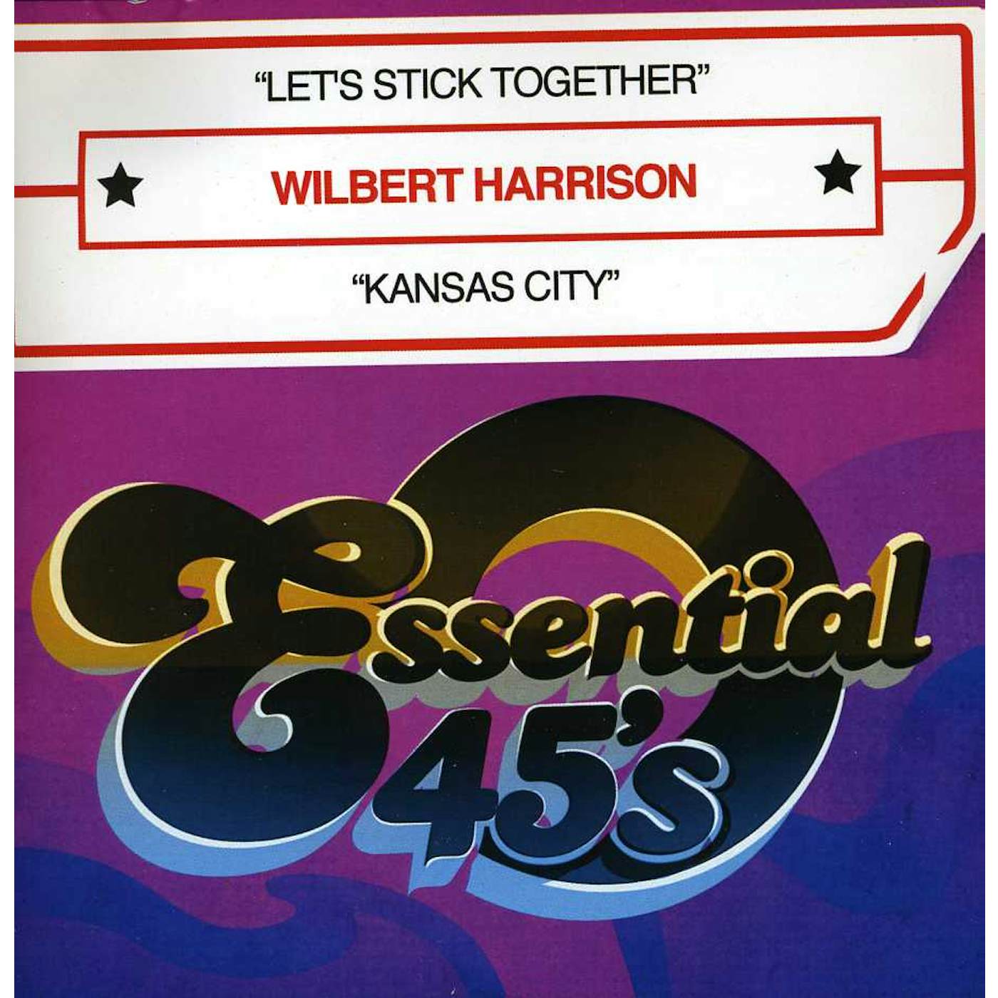 Wilbert Harrison LET'S STICK TOGETHER / KANSAS CITY CD