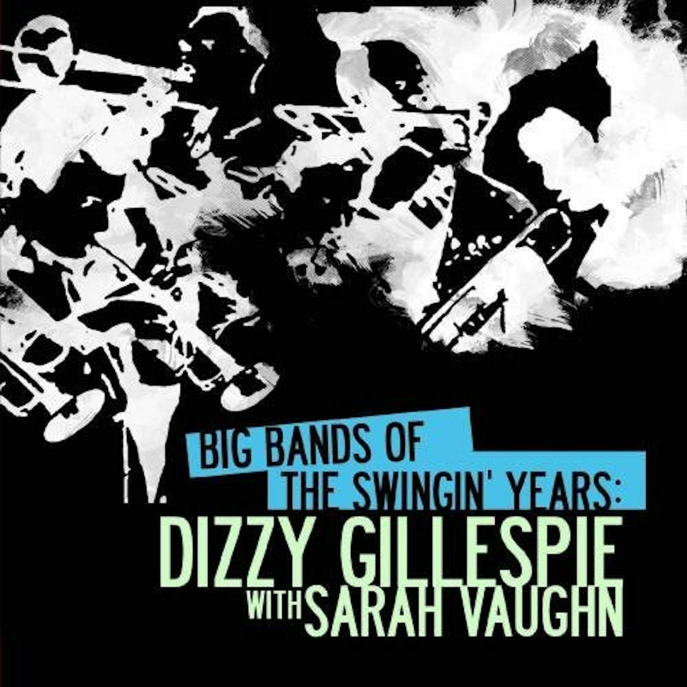 BIG BANDS SWINGIN YEARS: DIZZY GILLESPIE CD