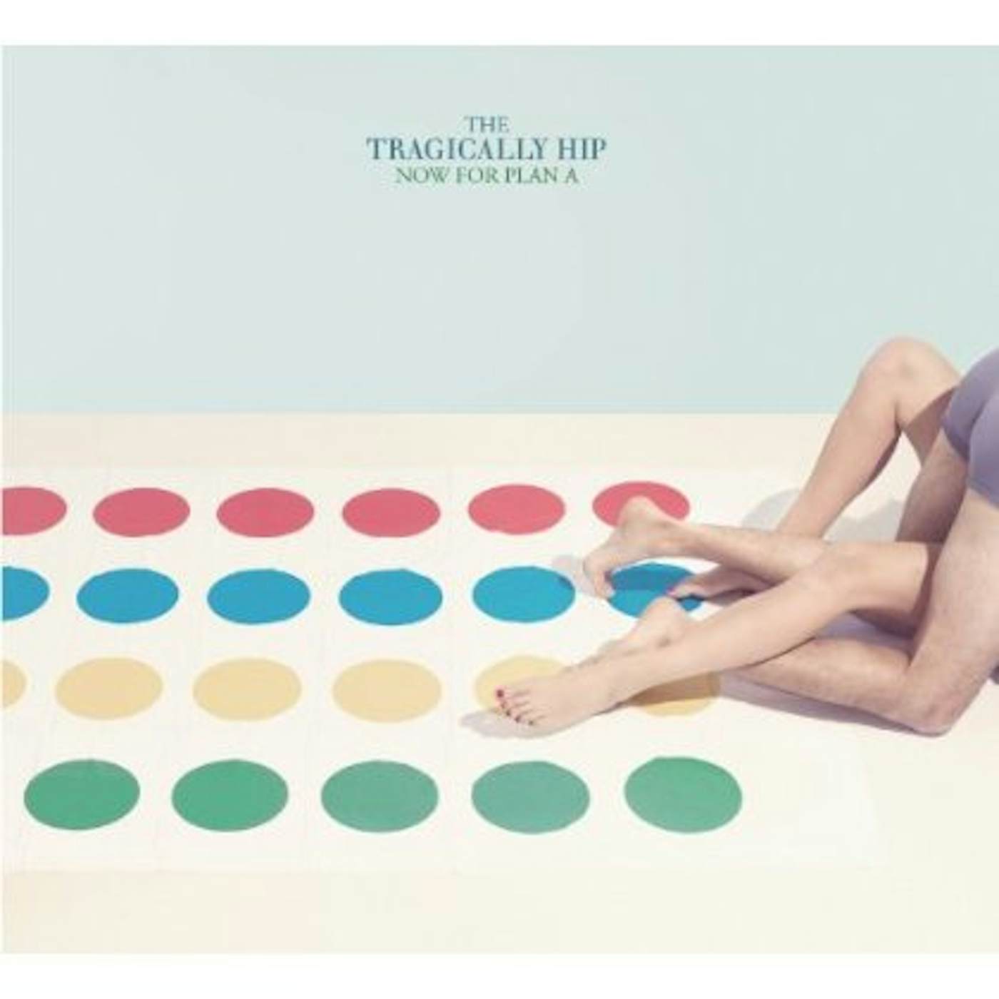 The Tragically Hip NOW FOR PLAN A CD