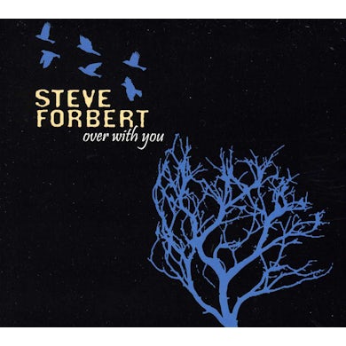 Steve Forbert OVER WITH YOU CD