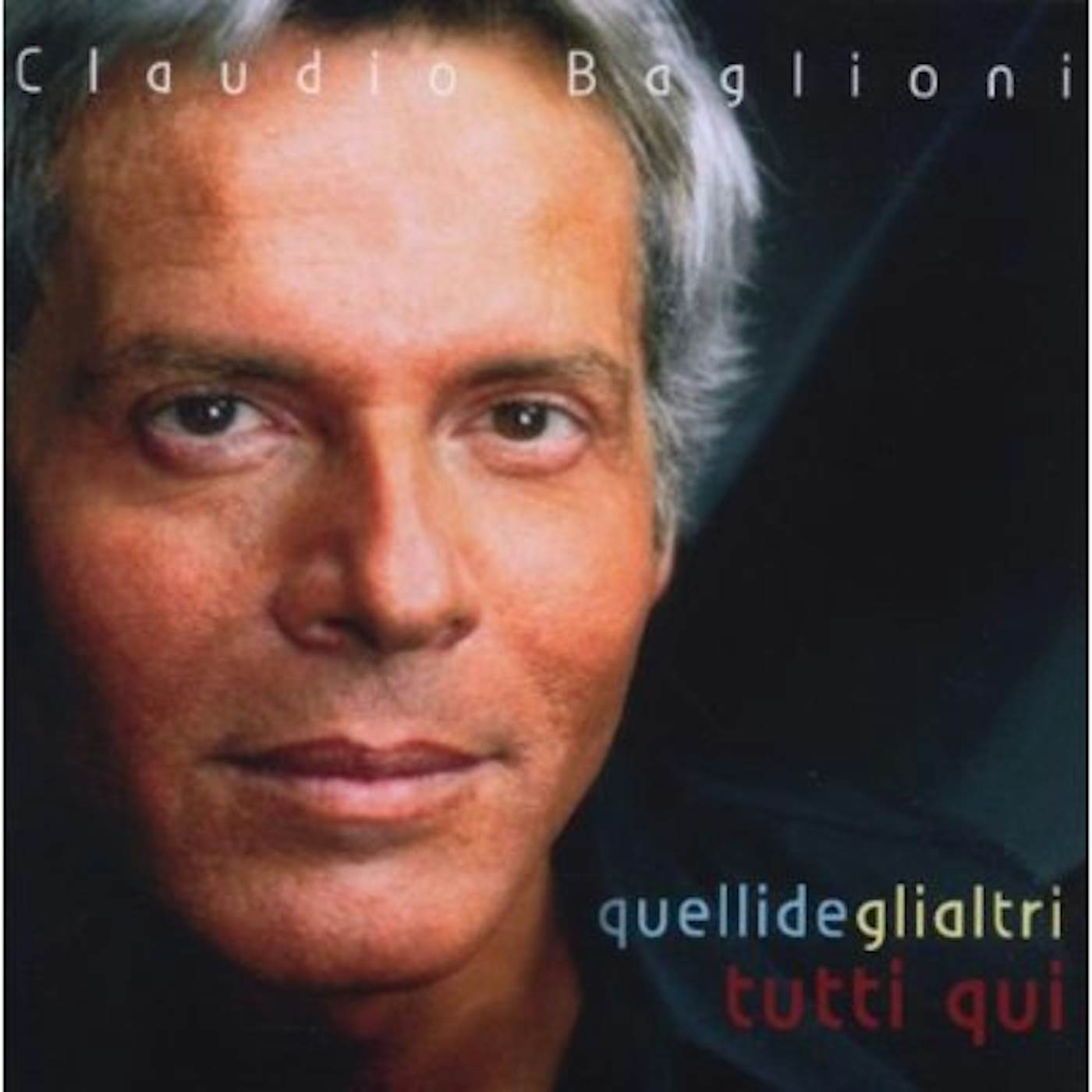 Claudio Baglioni QUELLI DEGLI ALTRI TUTTI QUI CD