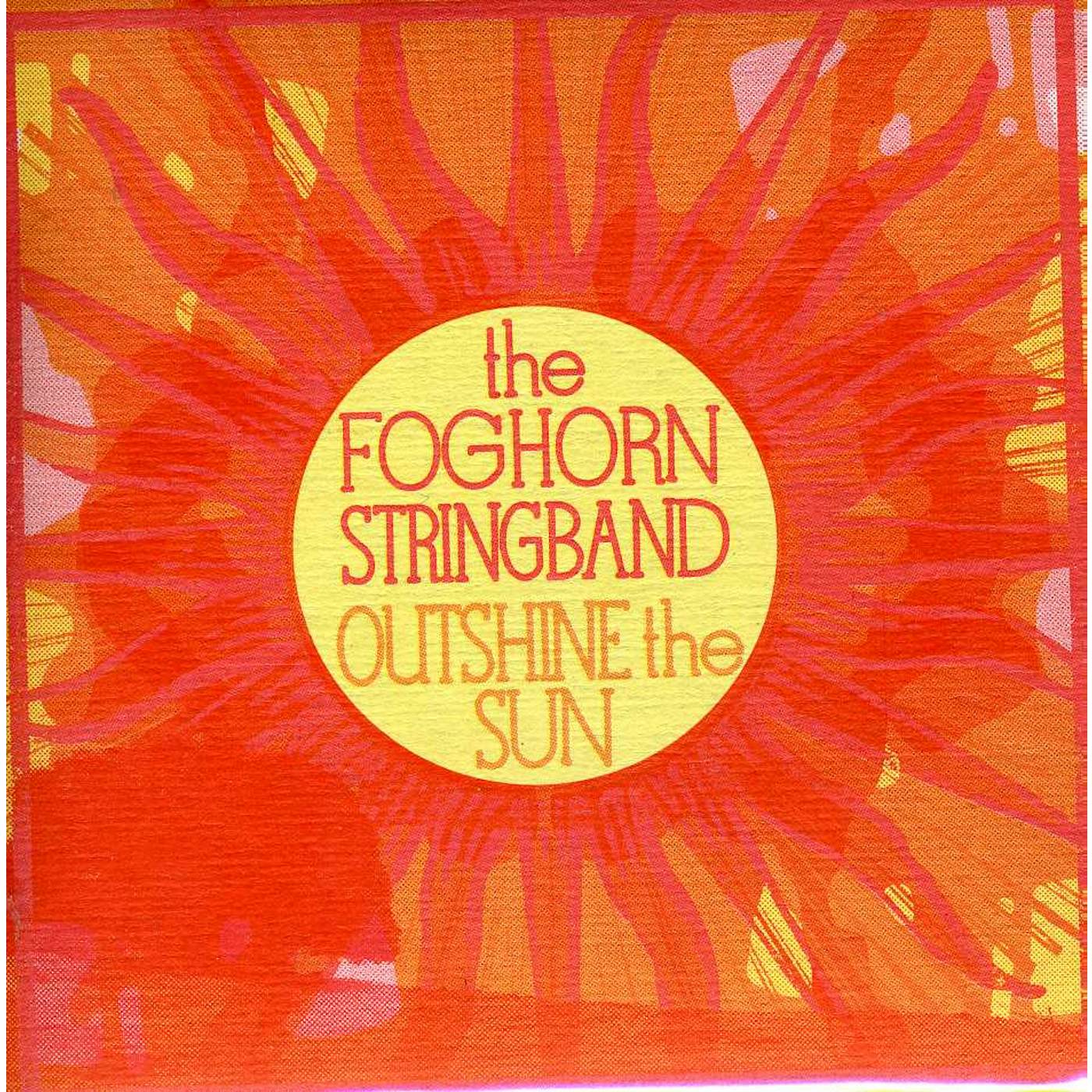 Foghorn Stringband OUTSHINE THE SUN CD
