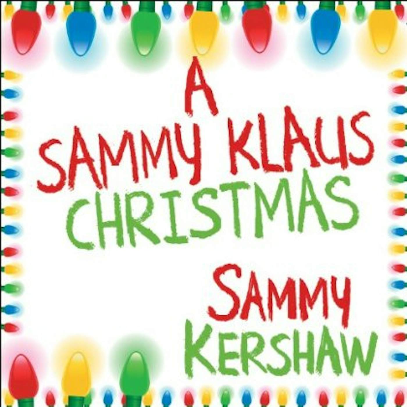 Sammy Kershaw SAMMY KLAUS CHRISTMAS CD