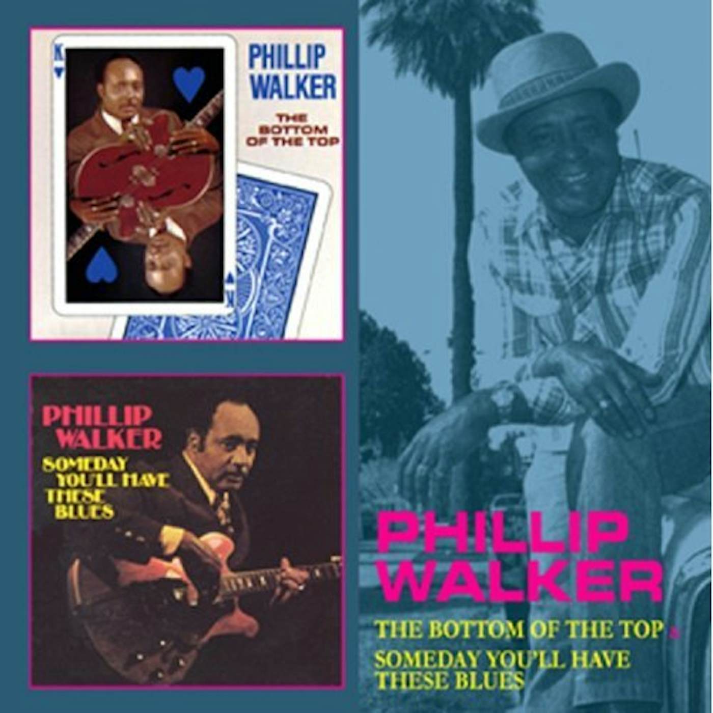 Phillip Walker BOTTOM OF THE TOP / SOMEDAY YOU'LL HAVE THESE CD