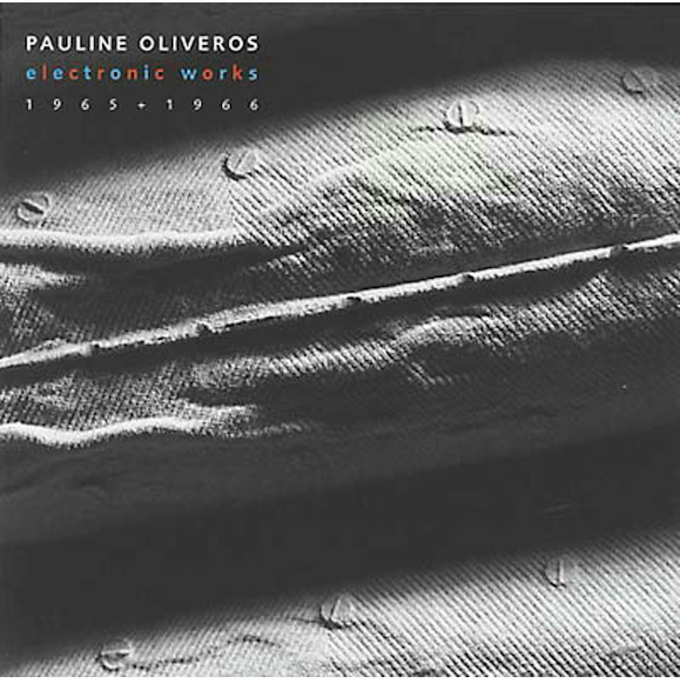 Pauline Oliveros ELECTRONIC WORKS 1965-1966 CD